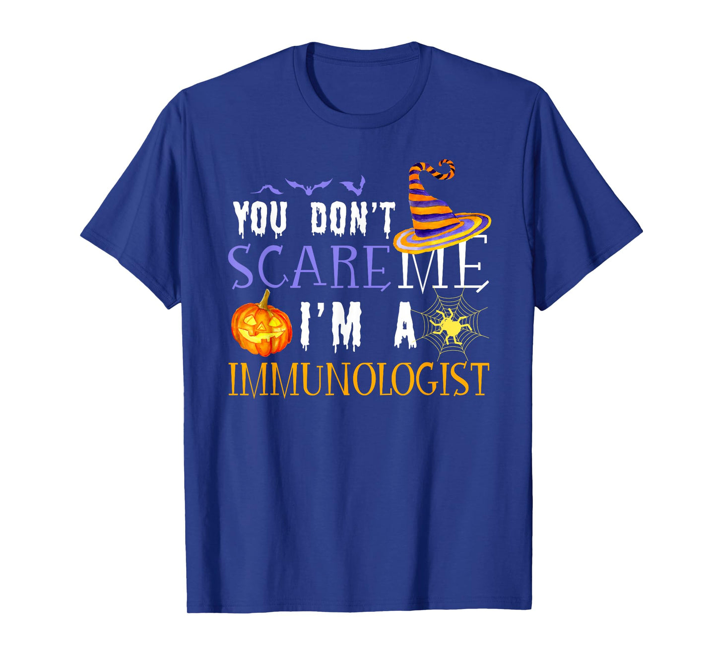 You Don't Scare Immunologist Halloween Saying Fun T-Shirt