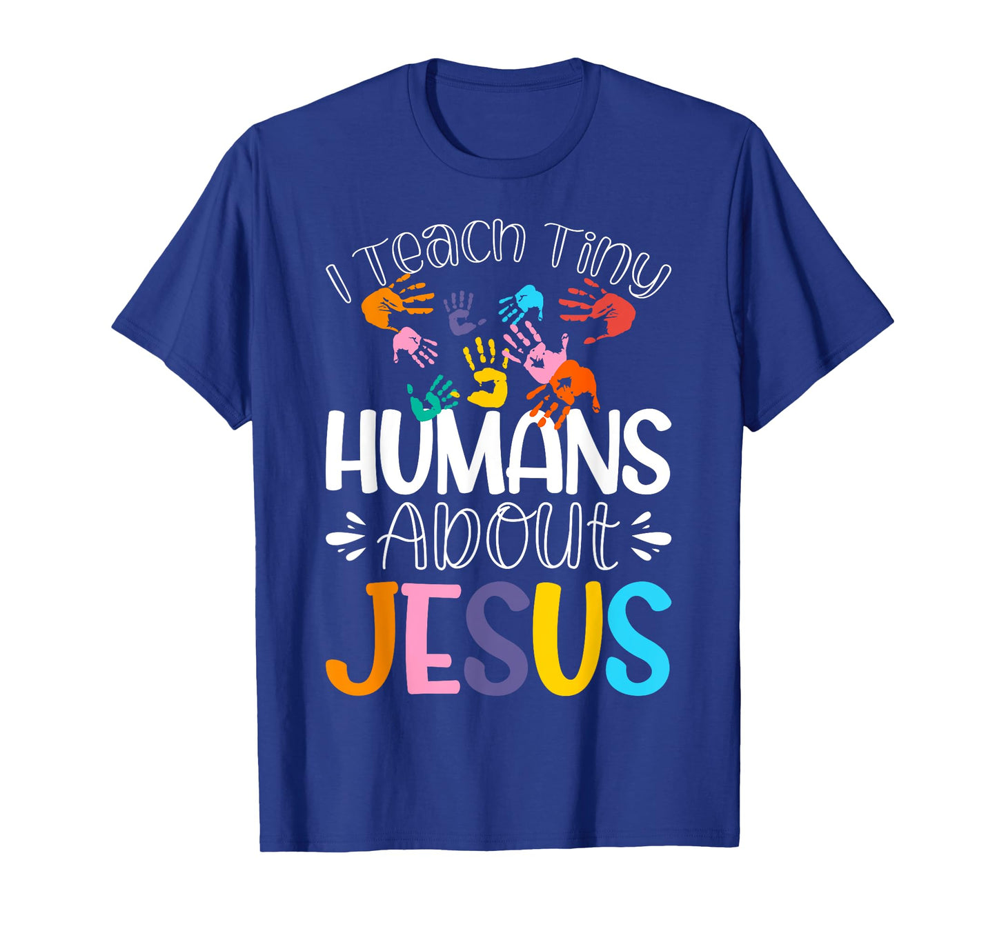 I Teach Tiny Humans About Jesus T-Shirt