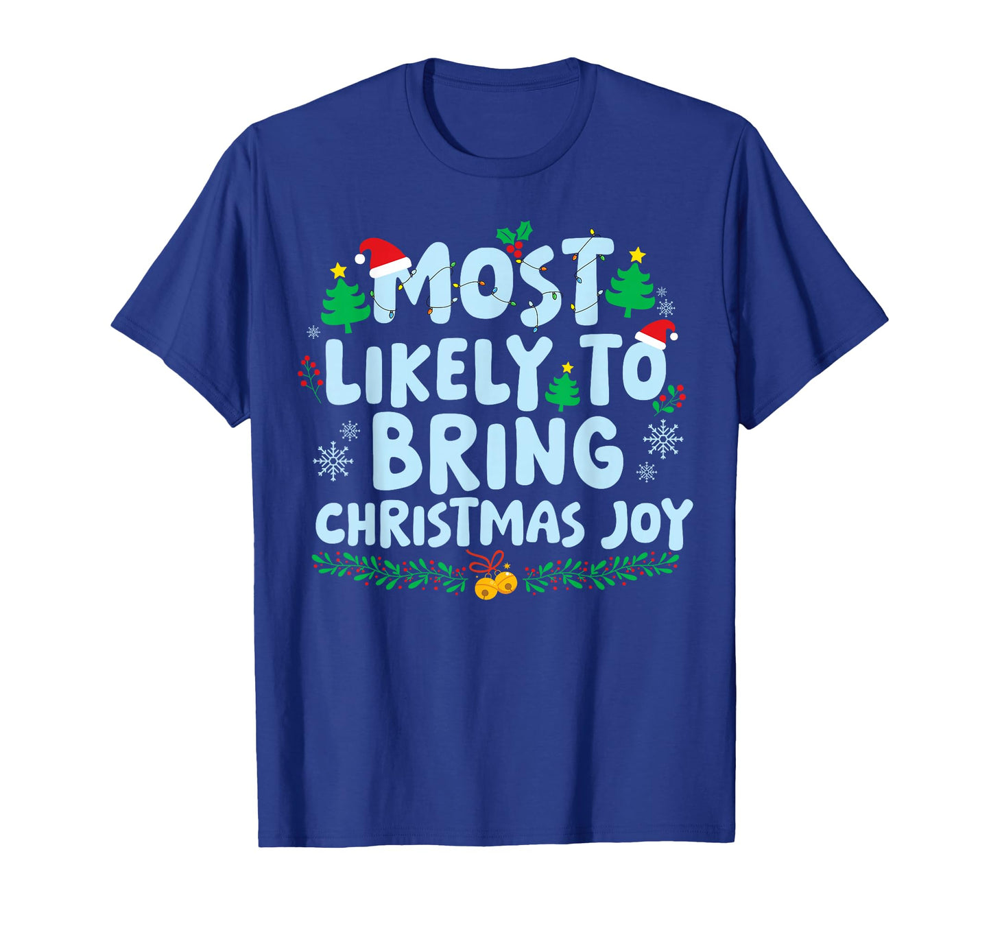 Most Likely to Bring Christmas Joy Family Matching Holiday T-Shirt