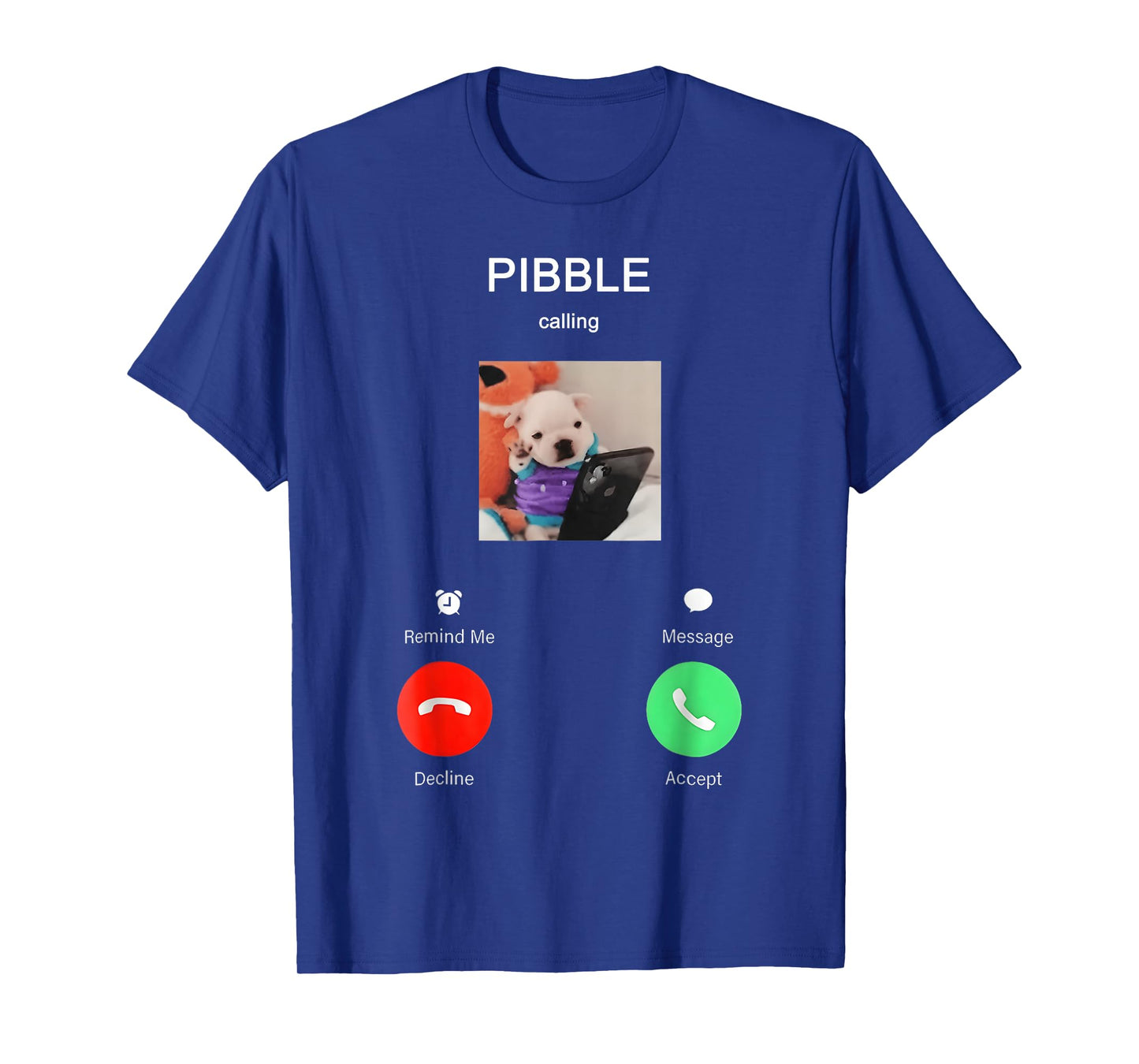 Pibble is Calling Funny Meme for Meme Fans Dog Lovers T-Shirt
