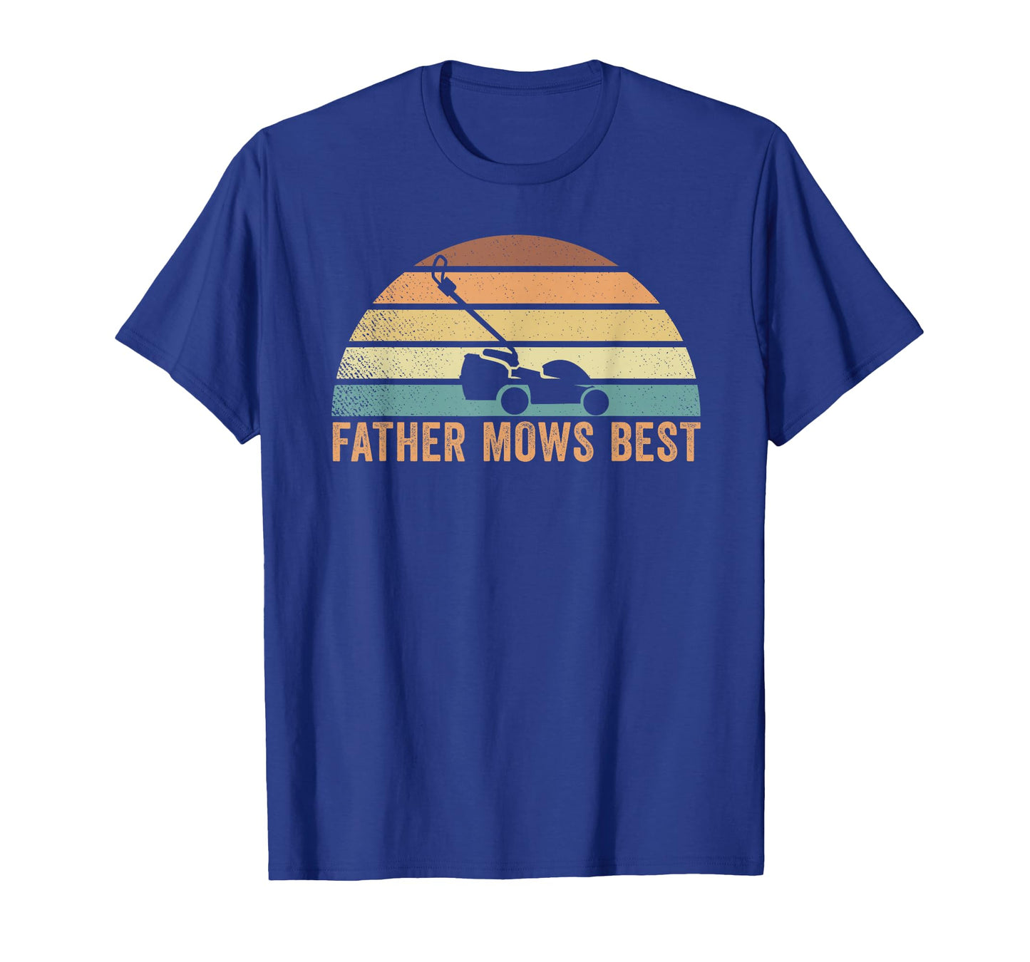 Father Mows Best Lawn Care Dad Mowing Gardener Father's Day T-Shirt