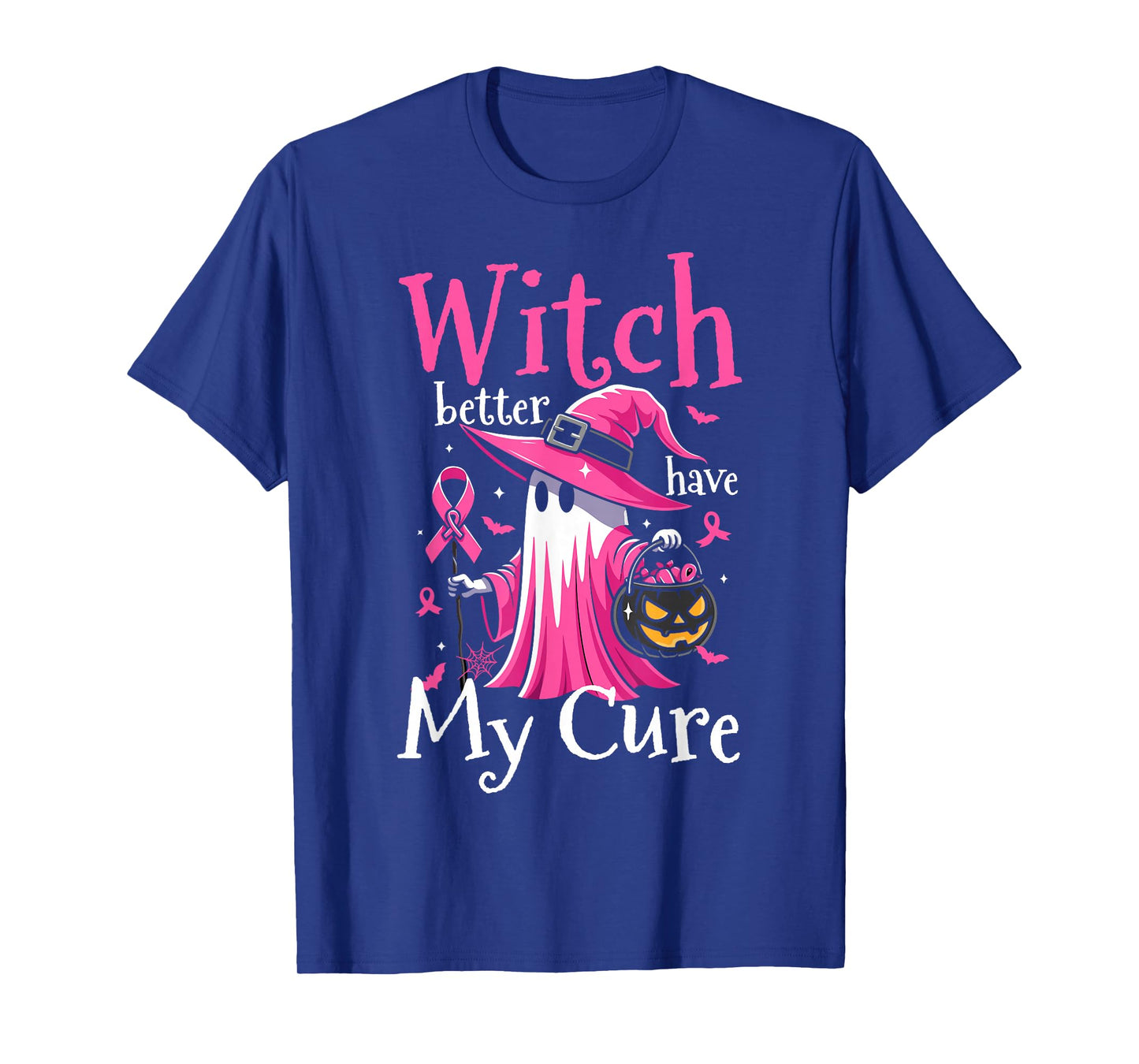 Witch Better Have My Cure Breast Cancer Awareness Halloween T-Shirt