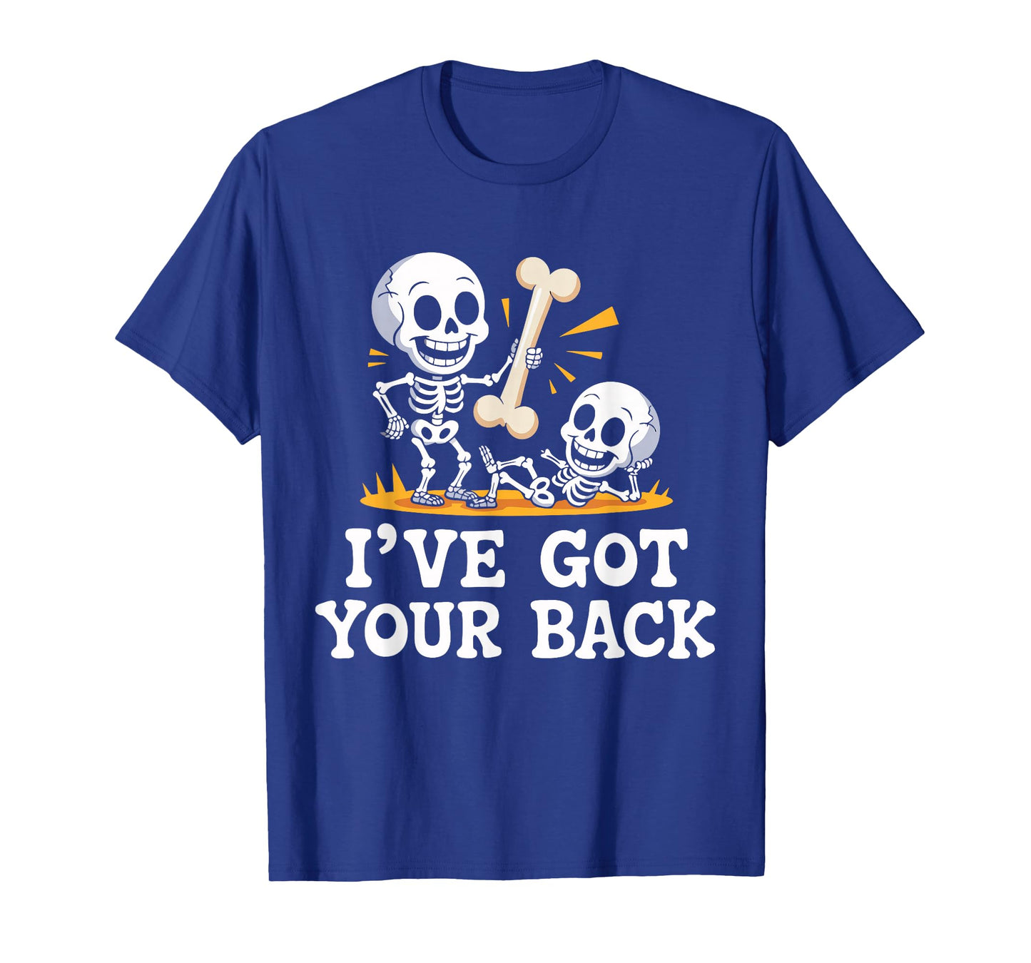 Halloween Skeletons Ive Got Your Back Man Woman Kids T-Shirt