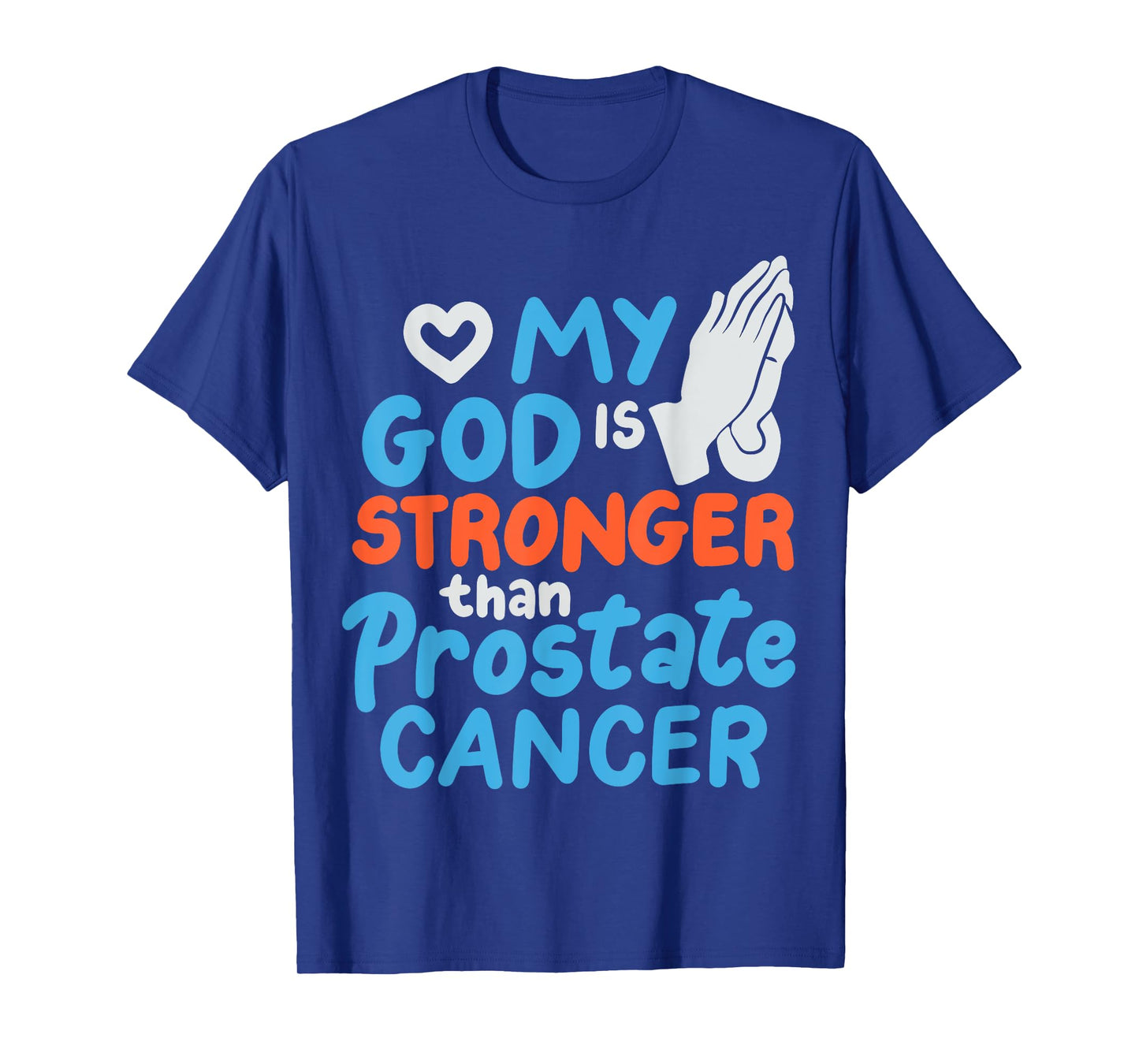 My God Is Stronger Than Prostate Cancer T-Shirt