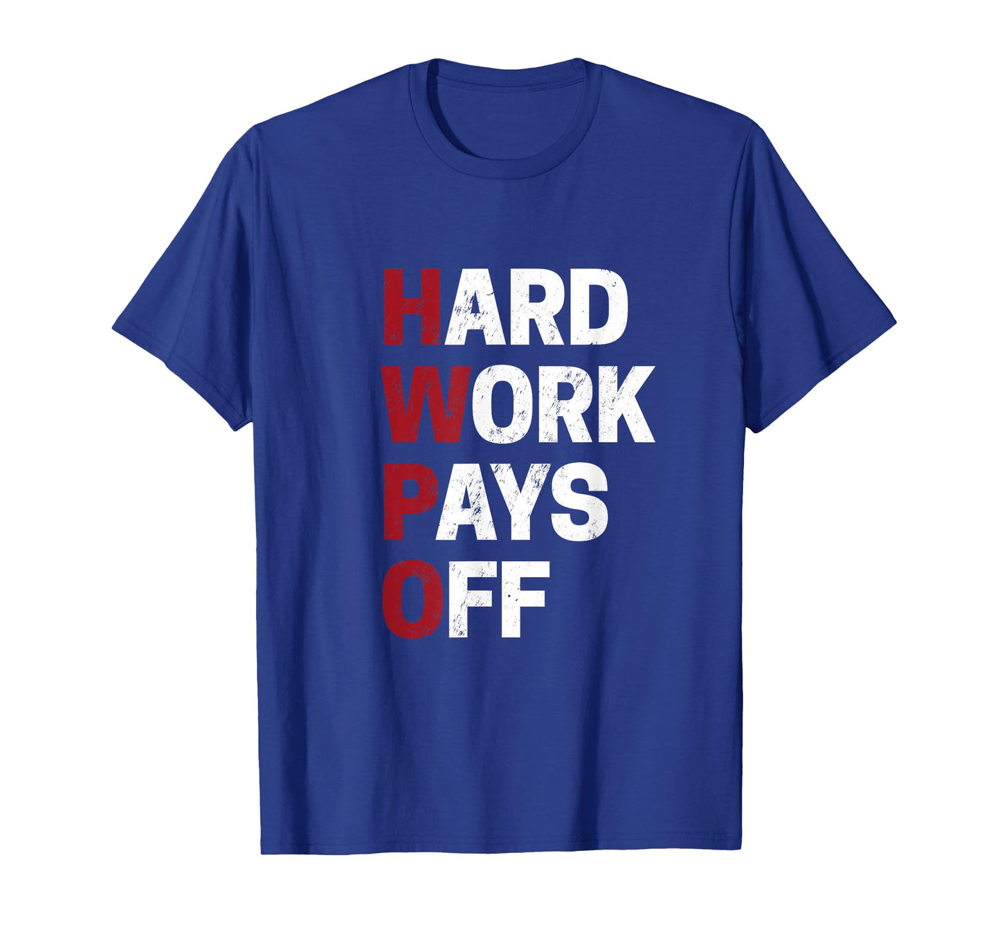 HWPO shirt Hard Work Pays Off Motivation Gift Success Funny T-Shirt