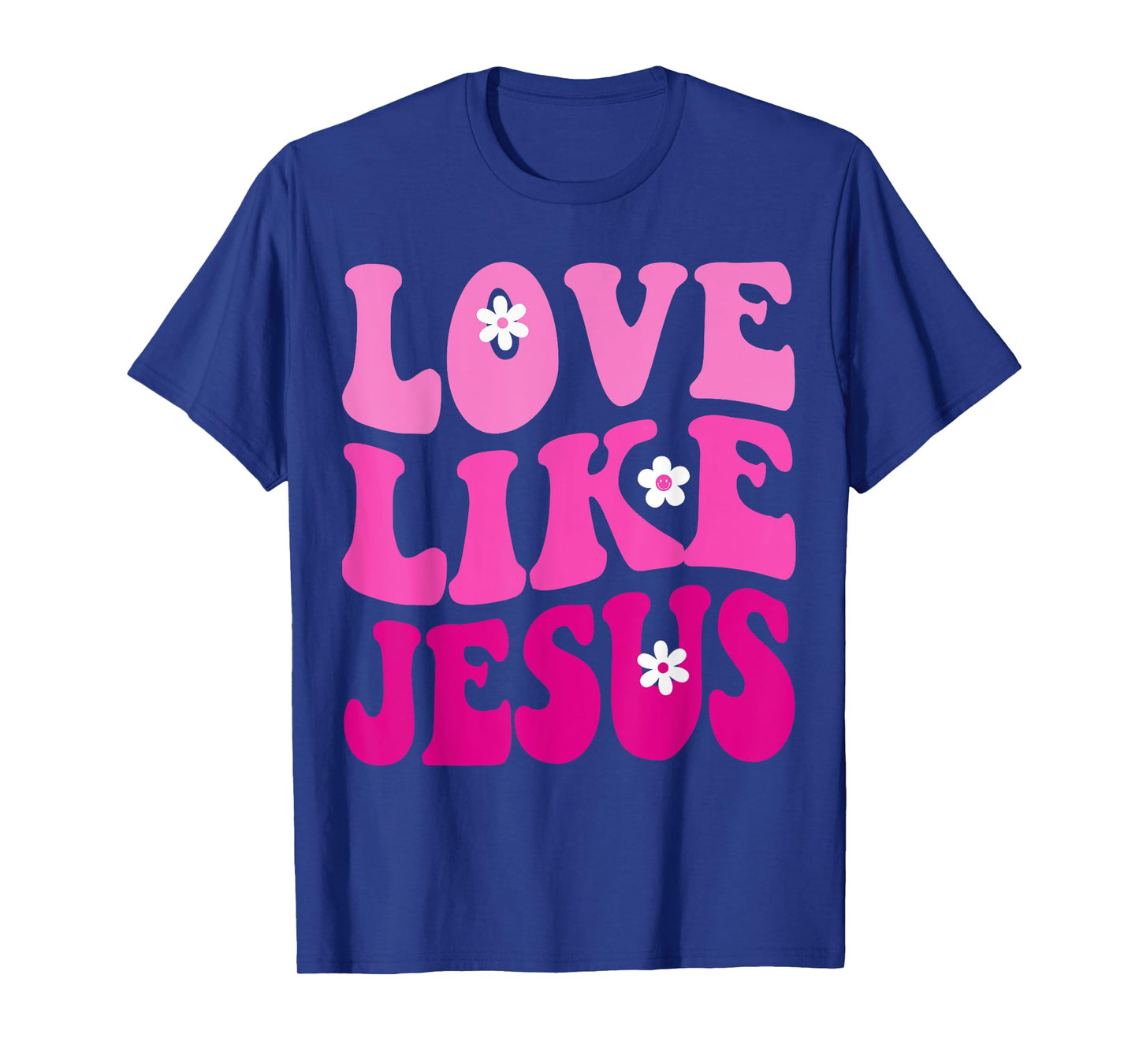 Love Like Jesus Religious God Christian Flower Smile Groovy T-Shirt