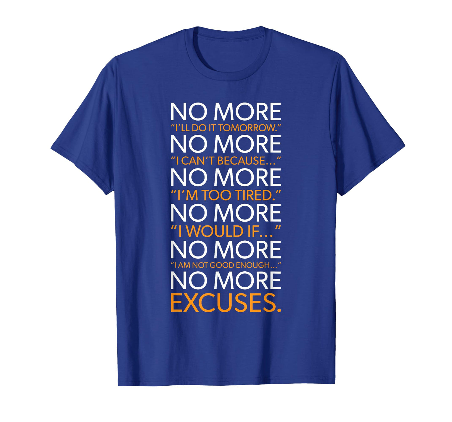 NO MORE - List Of Excuses, Gym, Hustle, Success Motivational T-Shirt