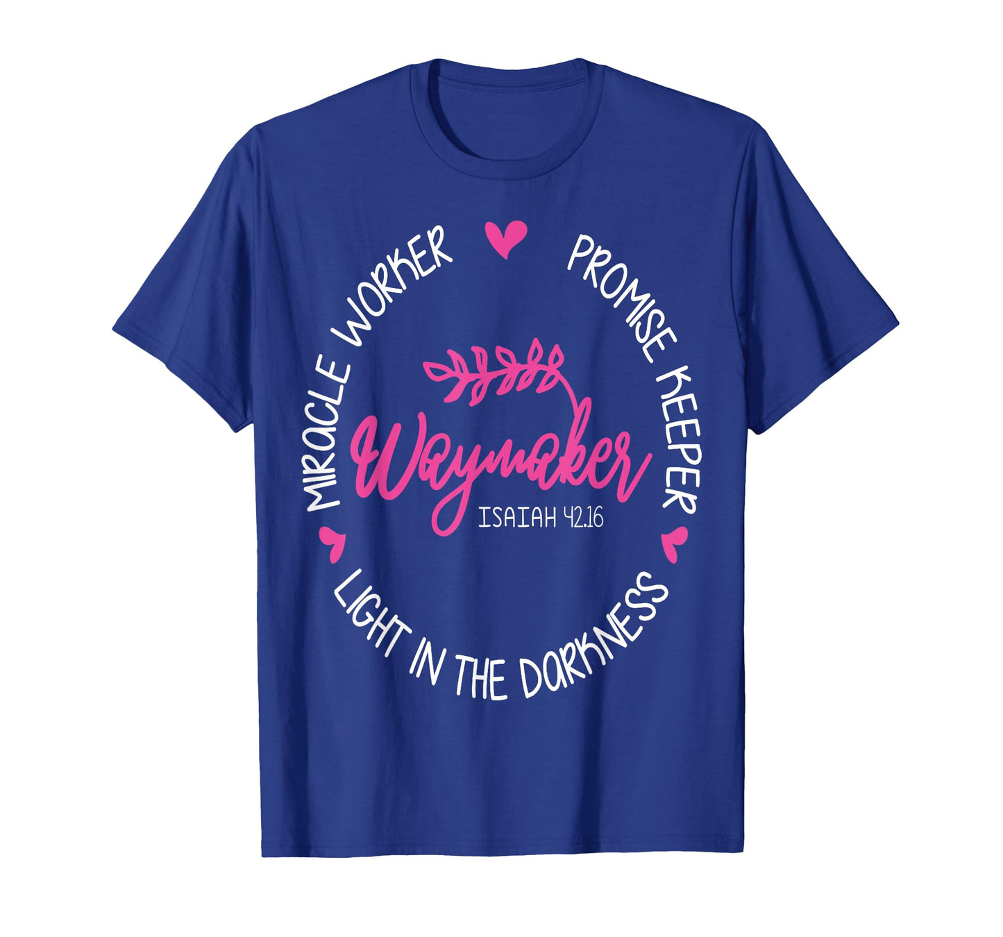 Waymaker Miracle Worker Promise Keeper Isaiah 42:16 T-Shirt