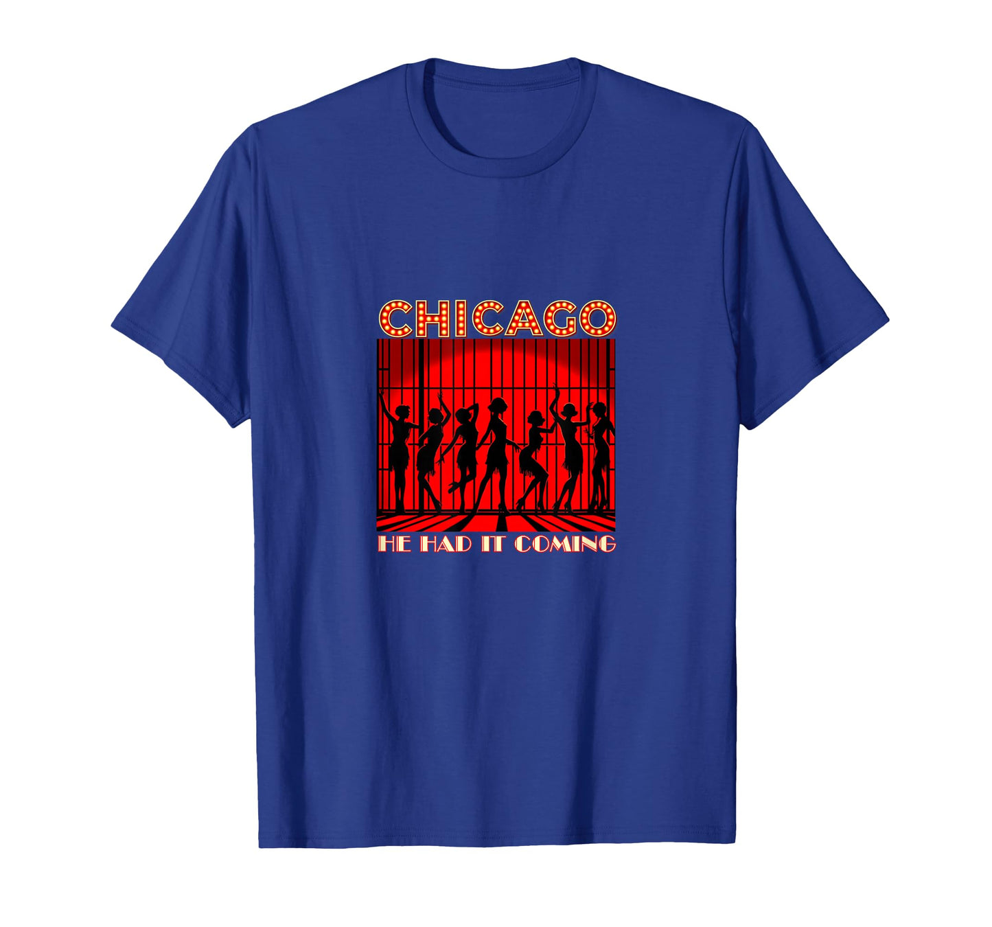 Chicago He Had It Coming! 1920s Jazz Musical Theatre T-Shirt