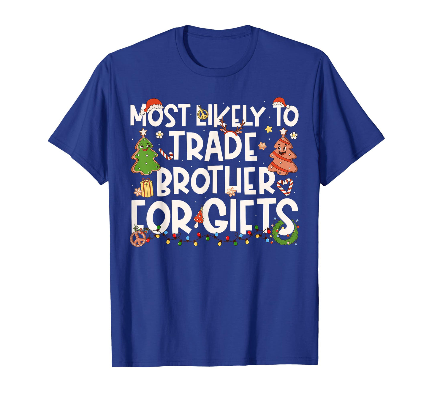Most Likely to Trade Brother for Gifts Family Christmas T-Shirt