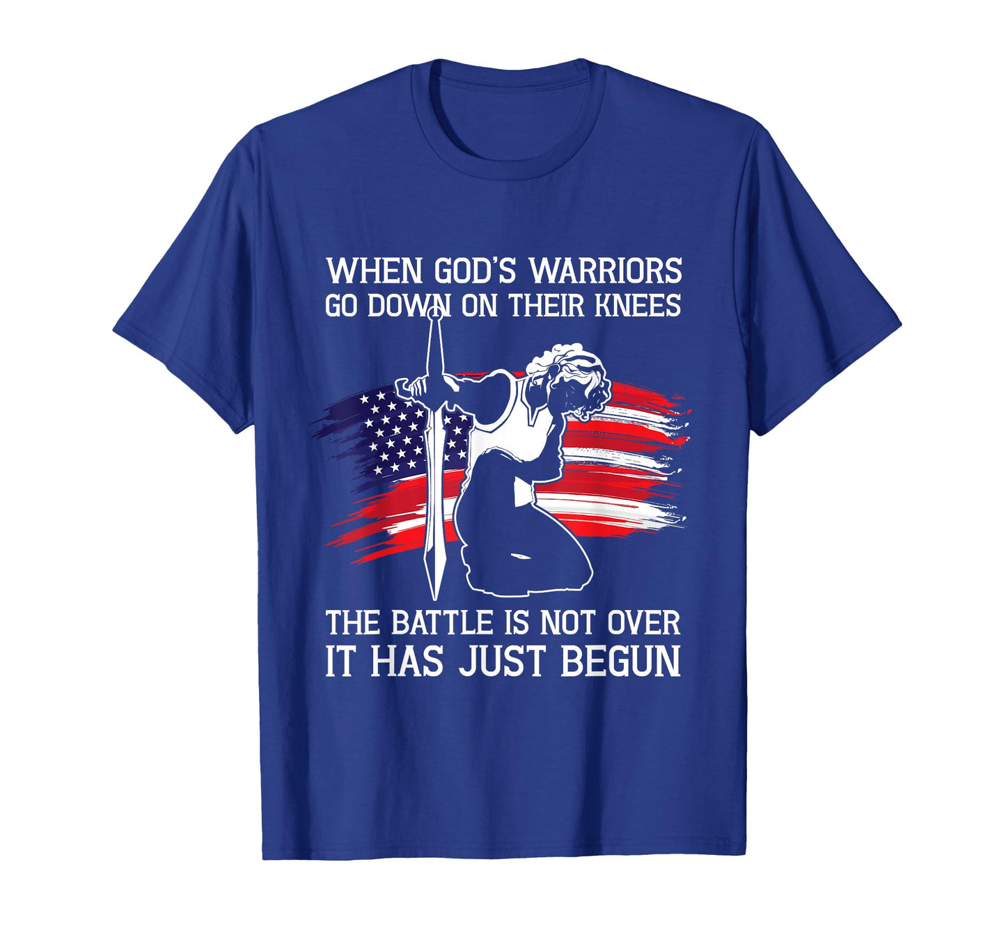 When Gods Warriors Go Down On Their Knees Christian Prayer T-Shirt