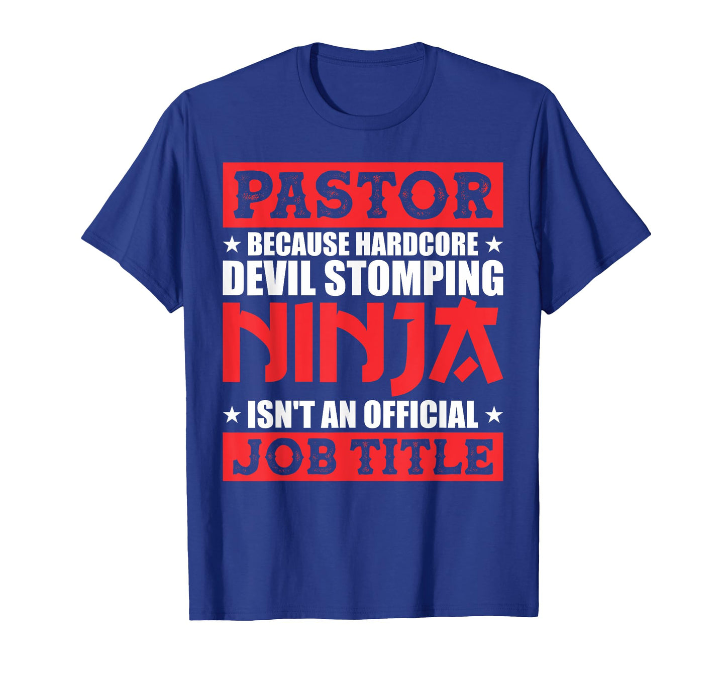 Pastor Because Devil Stomping Ninja Isn't Official Job Title T-Shirt