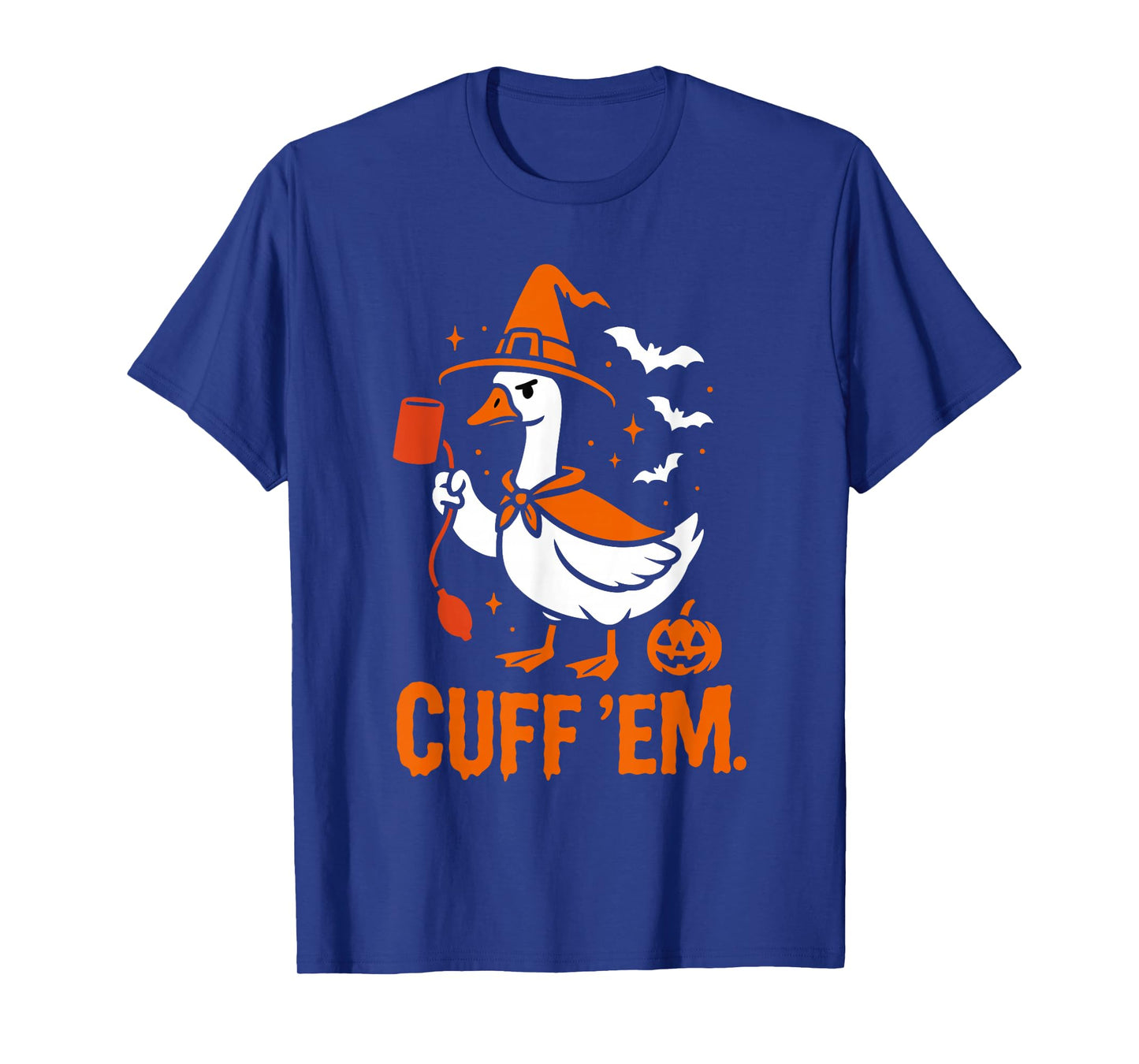 Cuff 'Em Goose Nurse Funny Silly Goose Halloween T-Shirt