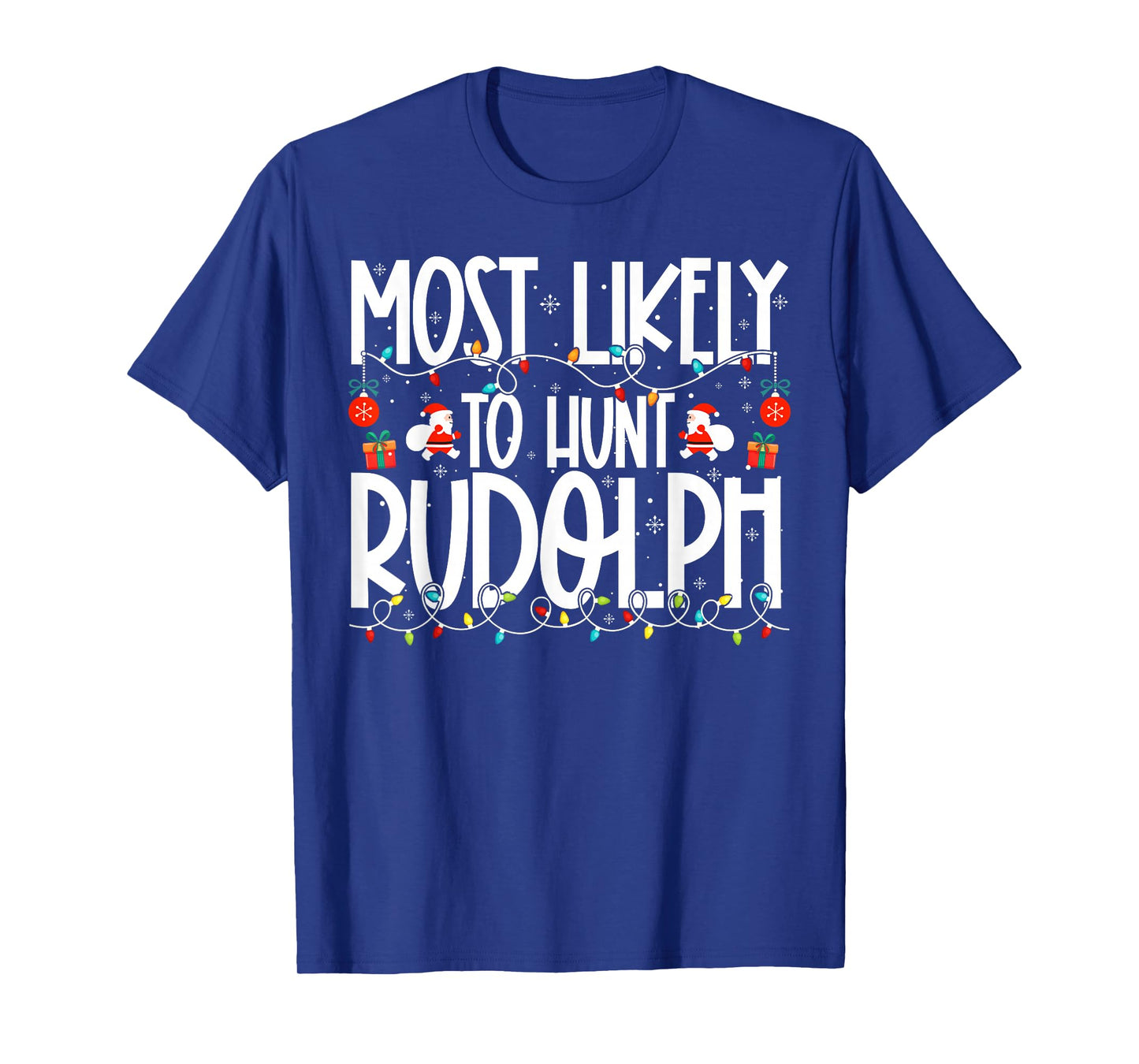 Most Likely to Hunt Rudolph Family Christmas T-Shirt