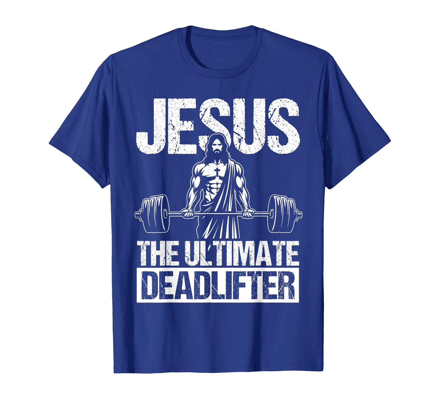 Jesus THE ULTIMATE Deadlifter Jesus Deadlifter T-Shirt