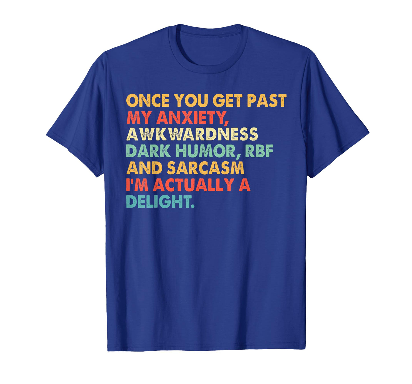 Vintage Once You Get Past My Anxiety Awkwardness Dark T-Shirt
