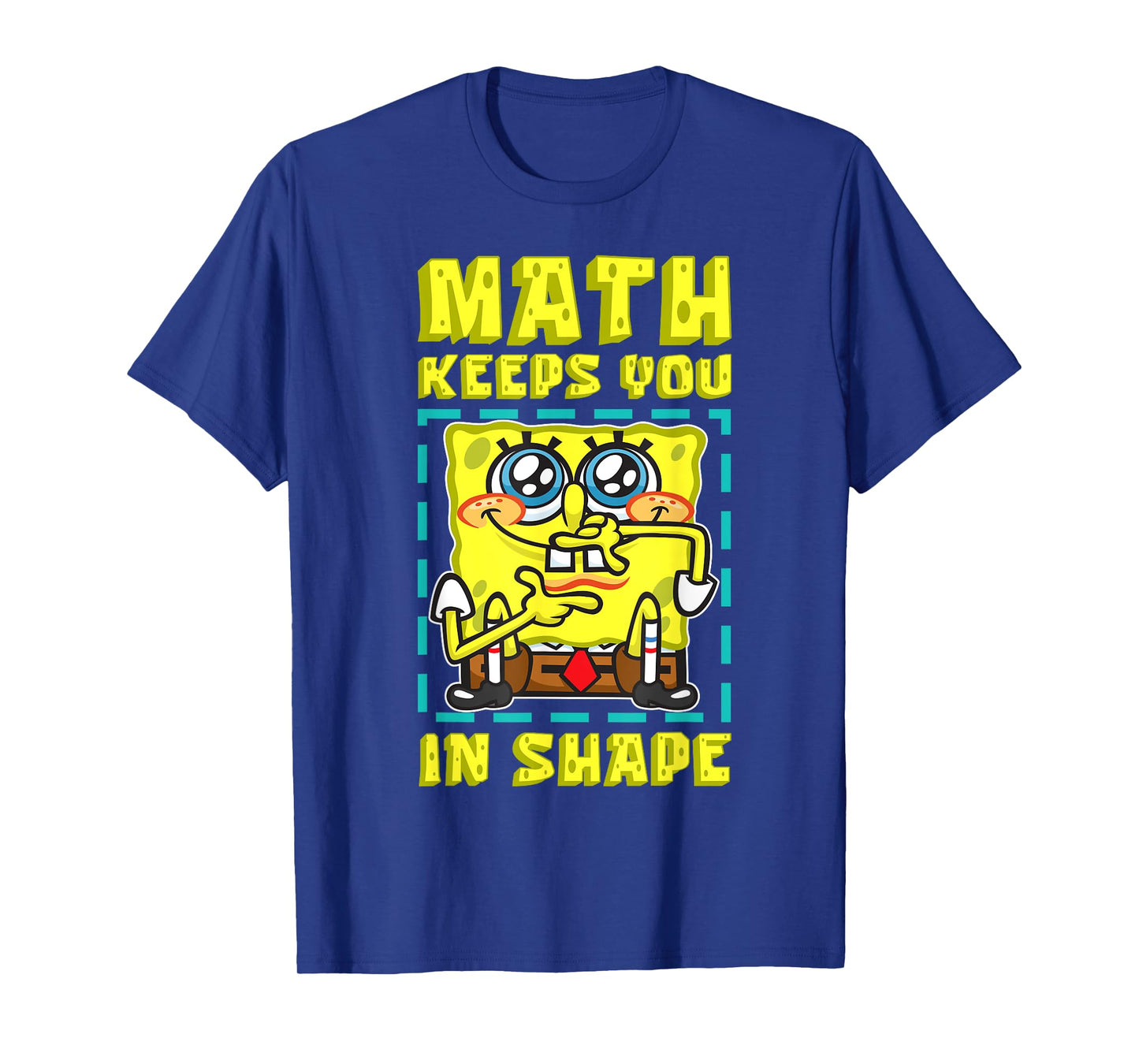 Mademark x SpongeBob SquarePants - SpongeBob Math Keeps You In Shape Funny Math Joke Students T-Shirt