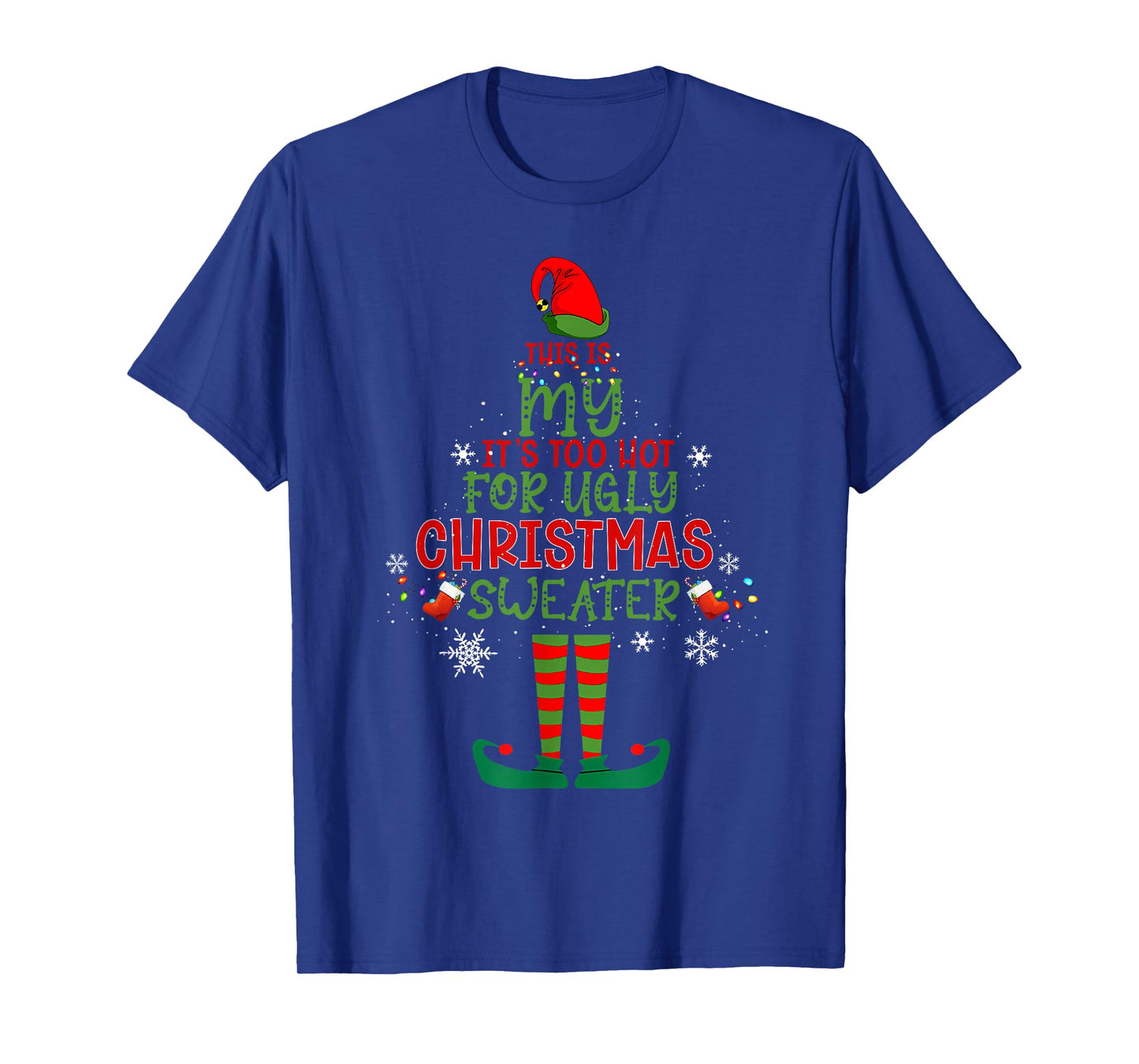 This is My It's Too Hot for Ugly Christmas Sweaters Shirt T-Shirt