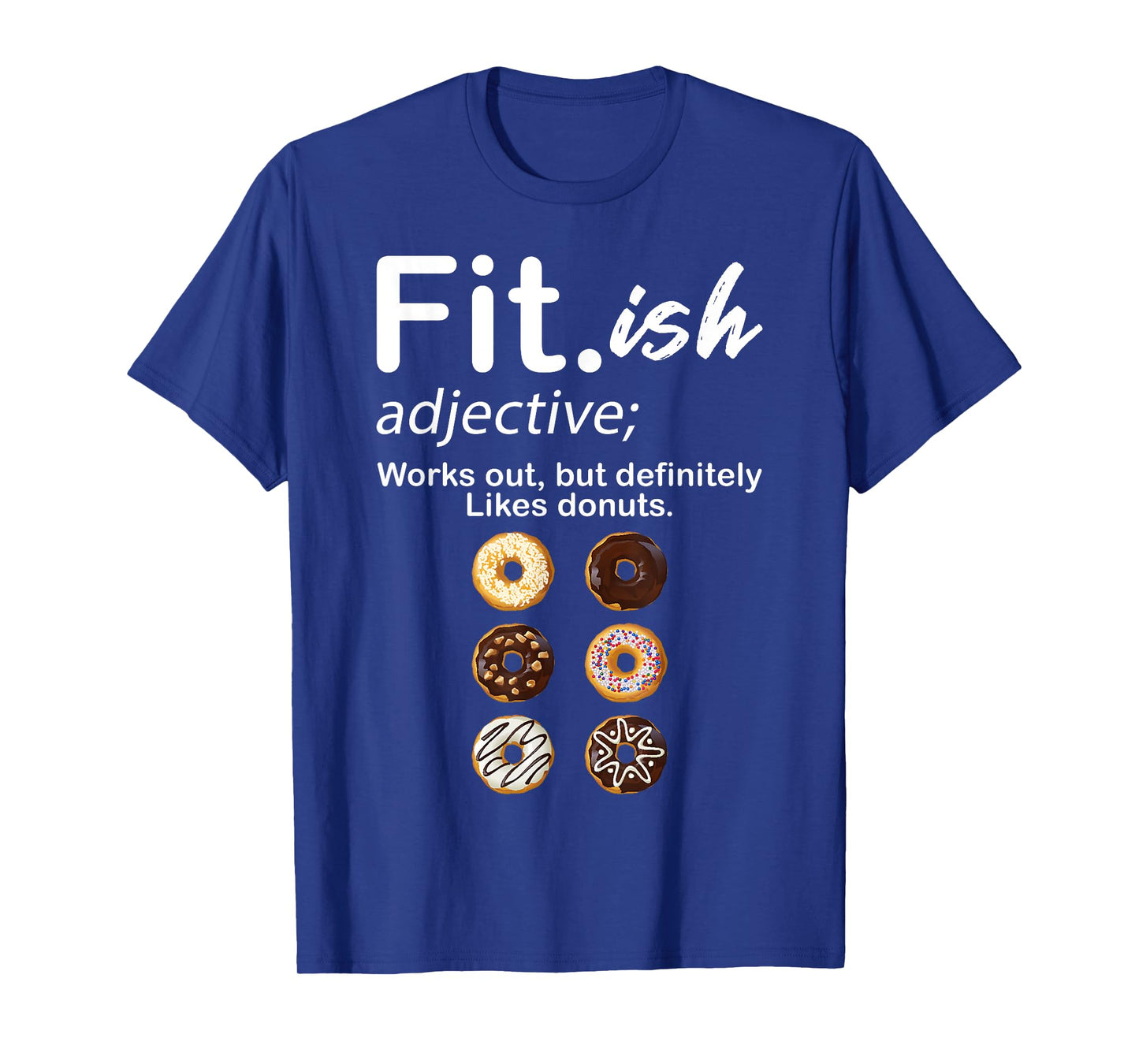 Fit ish Works Out But Definitely Likes Donuts Six Pack Donut T-Shirt