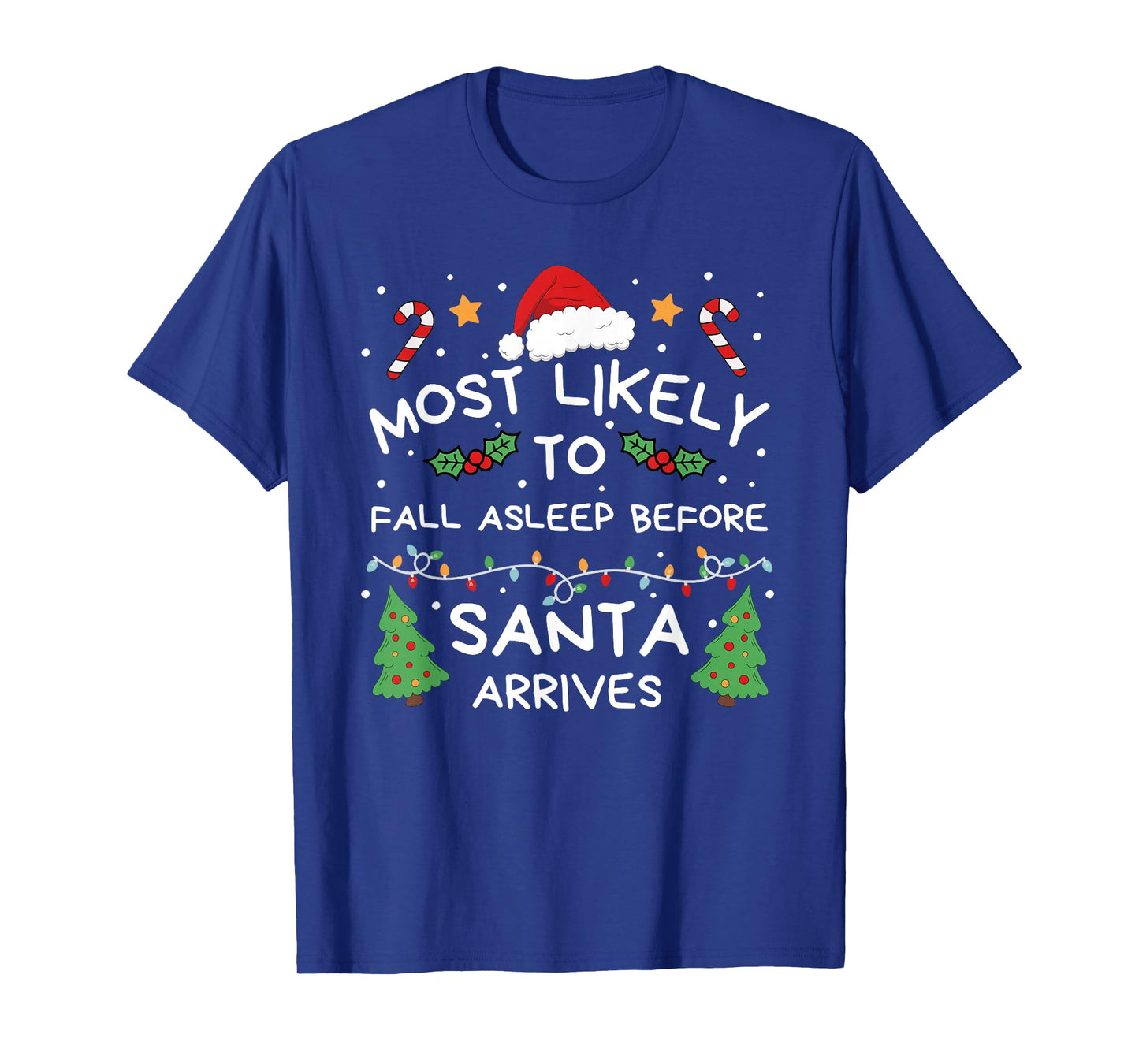 Most Likely to Fall Asleep Before Santa Arrives Christmas T-Shirt