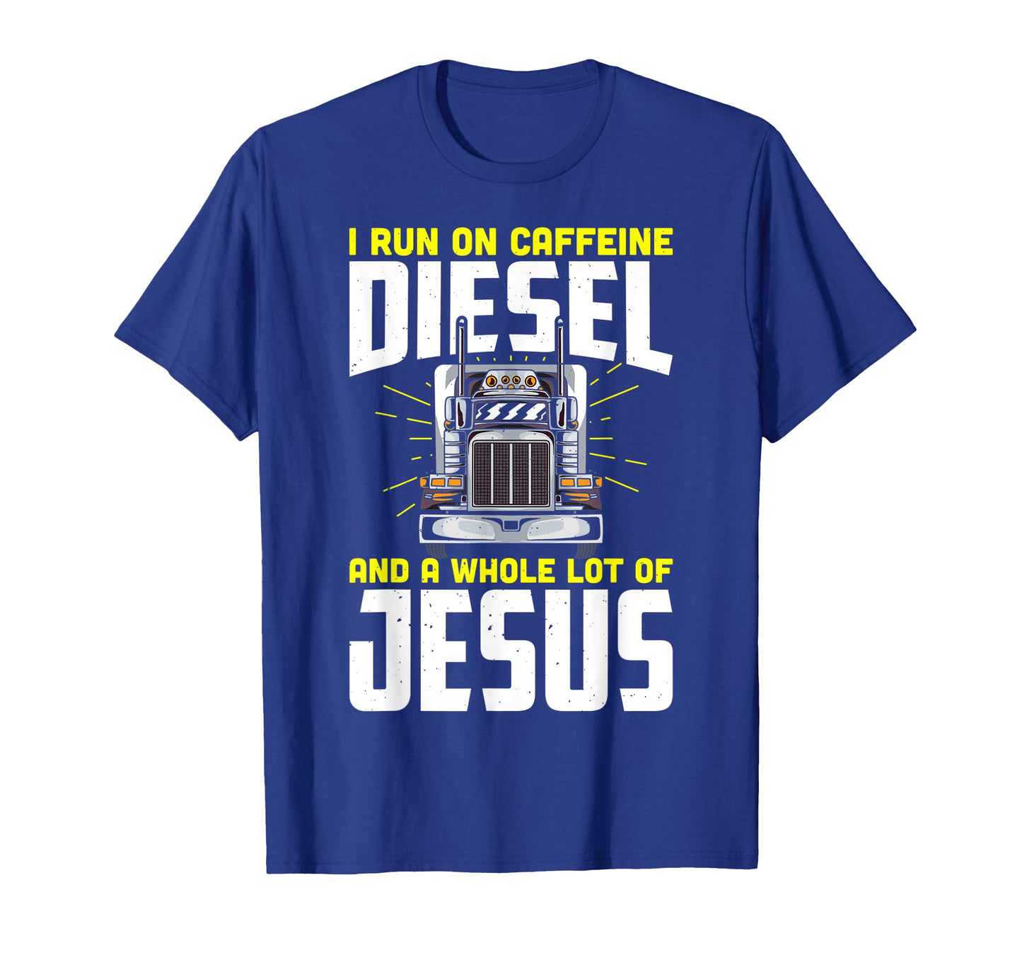I run on caffeine diesel and a whole lot of jesus T-Shirt