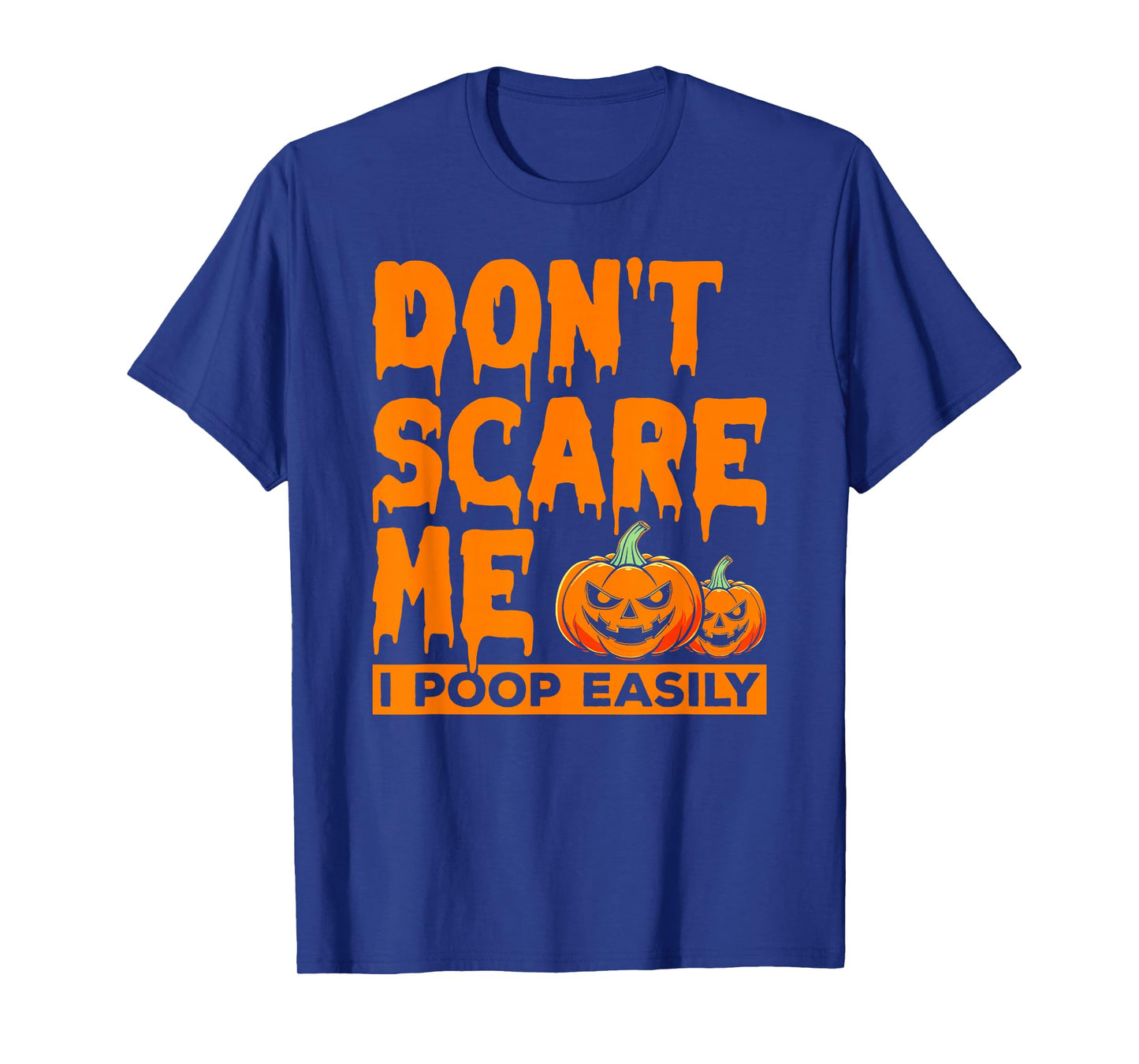 Don't Scare Me I Poop Easily Funny Halloween Ghost Witch T-Shirt