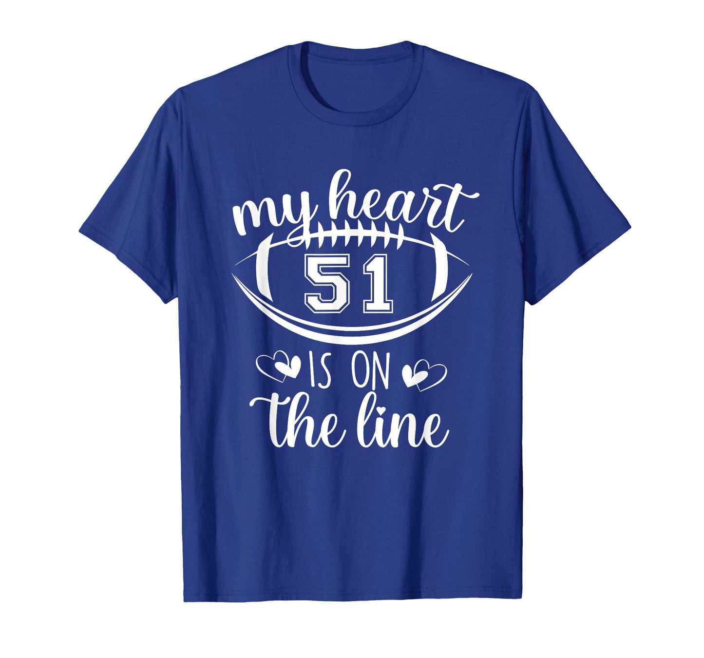 Custom Football Player Number 51 My Heart Is On The Line T-Shirt