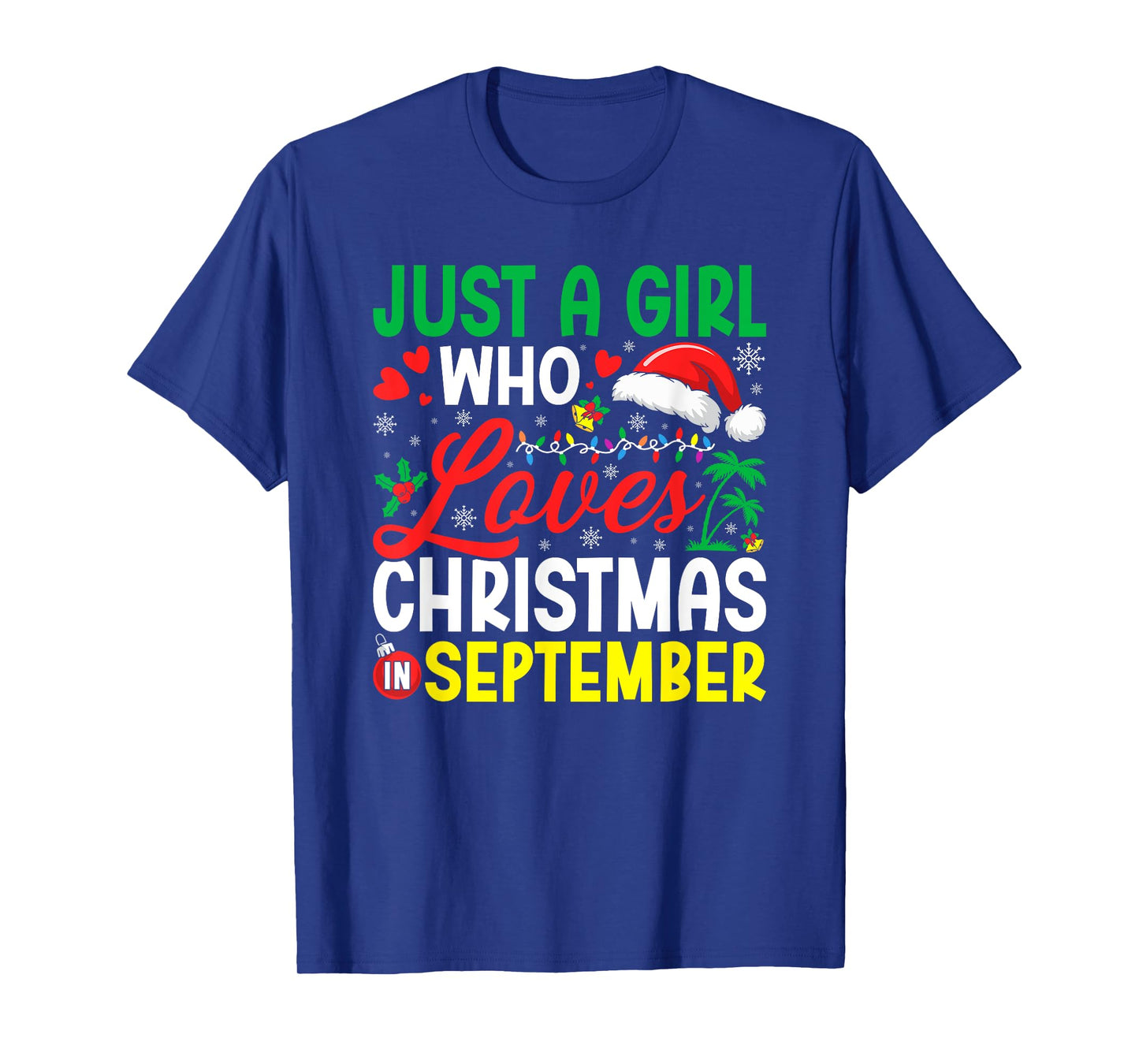 Just a Girl who Loves Christmas in September Tropical Santa T-Shirt