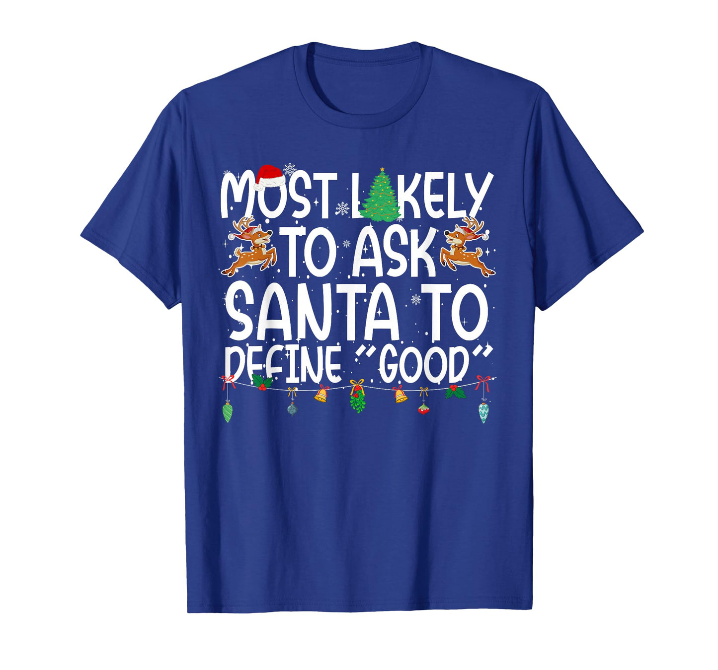Family Christmas Most Likely to Ask Santa to Define Good T-Shirt