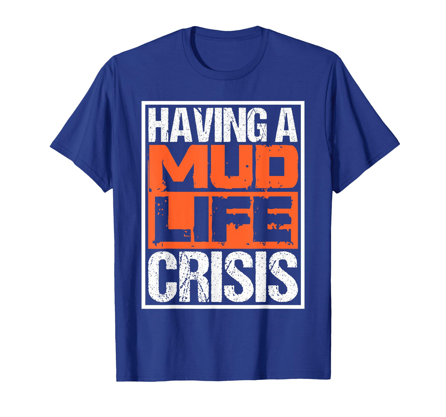 Funny ATV Four Wheeler Quotes Having Mud Life Crisis T-Shirt