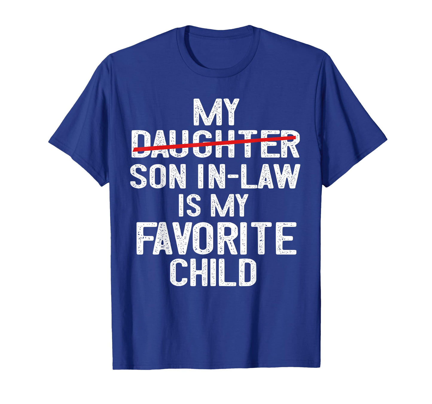 Funny My Son In Law Is My Favorite Child Fathers Day T-Shirt