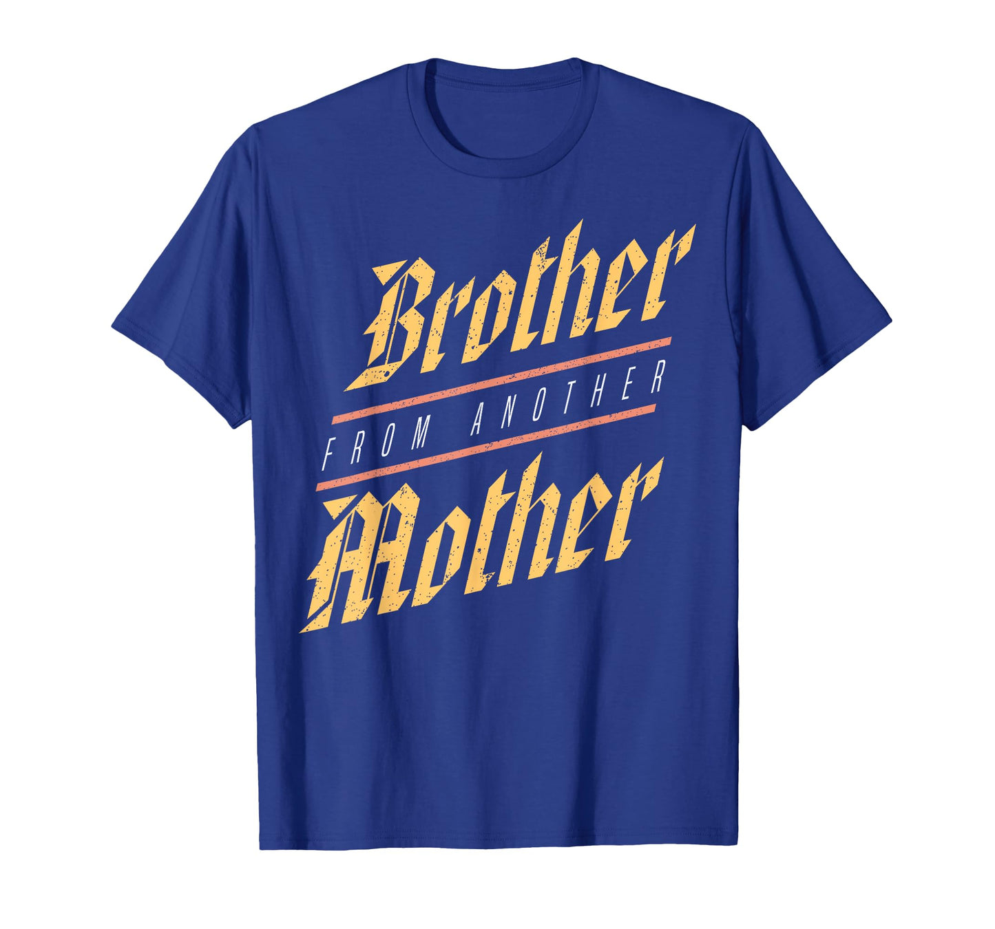 Brother From Another Mother Family Joke Quote Gift T-Shirt