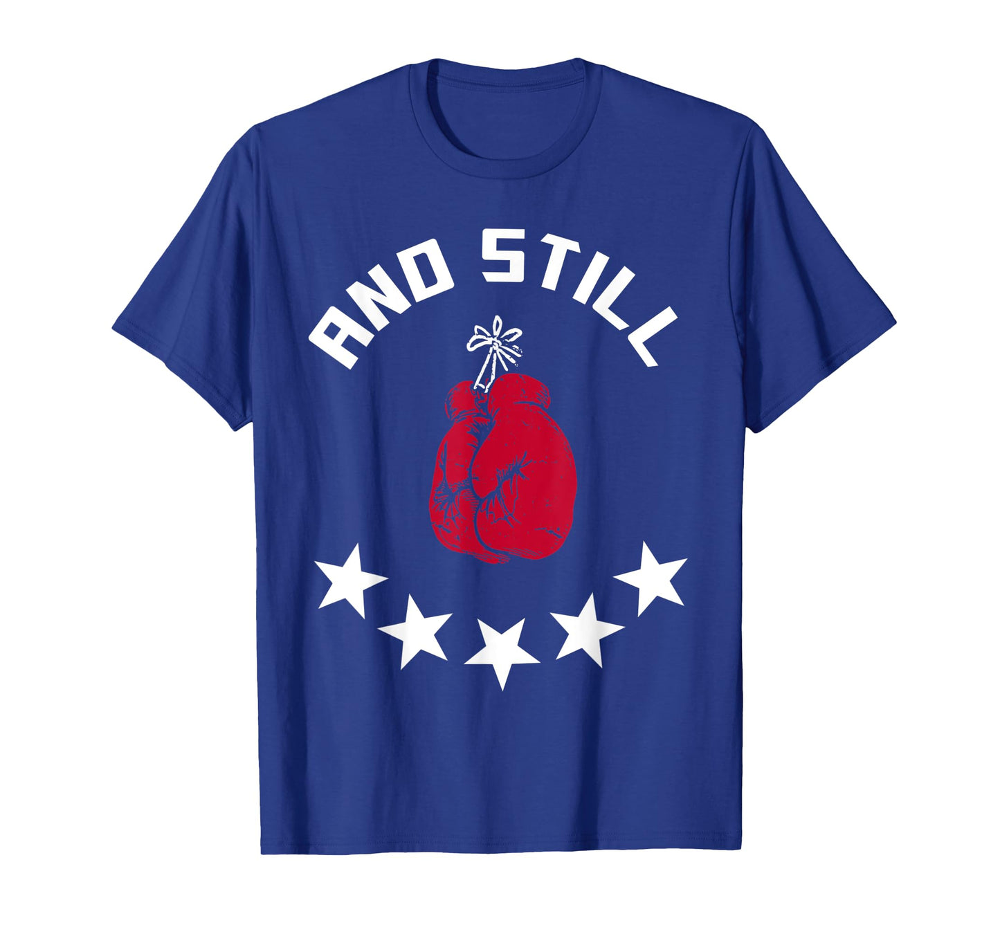 Boxing And Still Champ T shirt T-Shirt