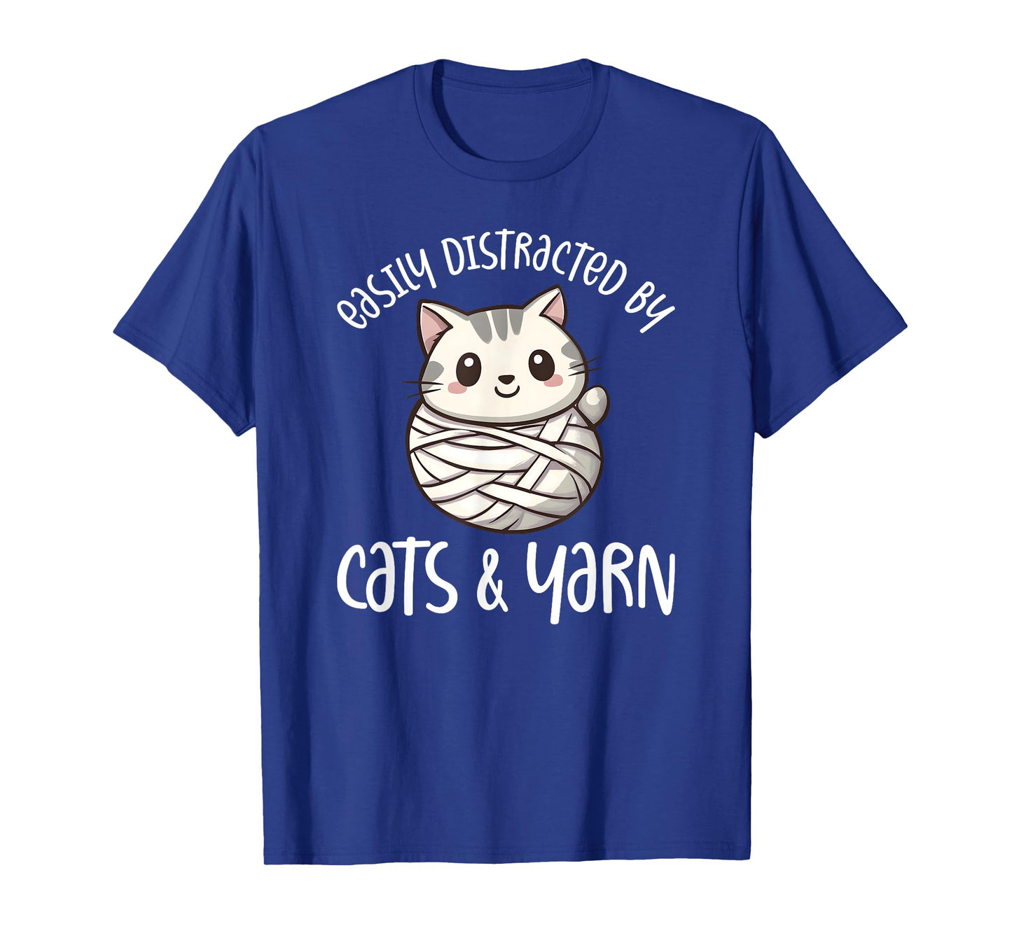 Easily Distracted By Cats And Yarn, Kitten Lover Crochet T-Shirt