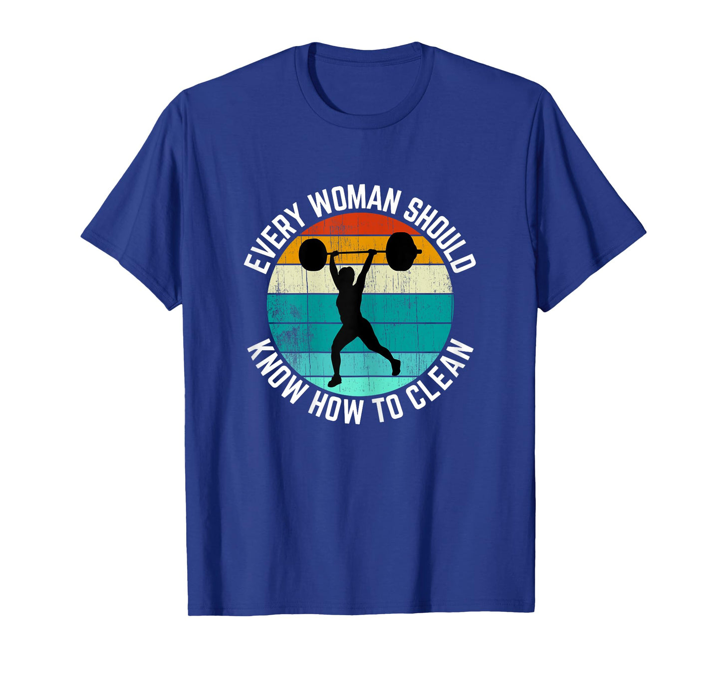 Every Woman Should Know How To Clean Shirt Weight Lifting T-Shirt