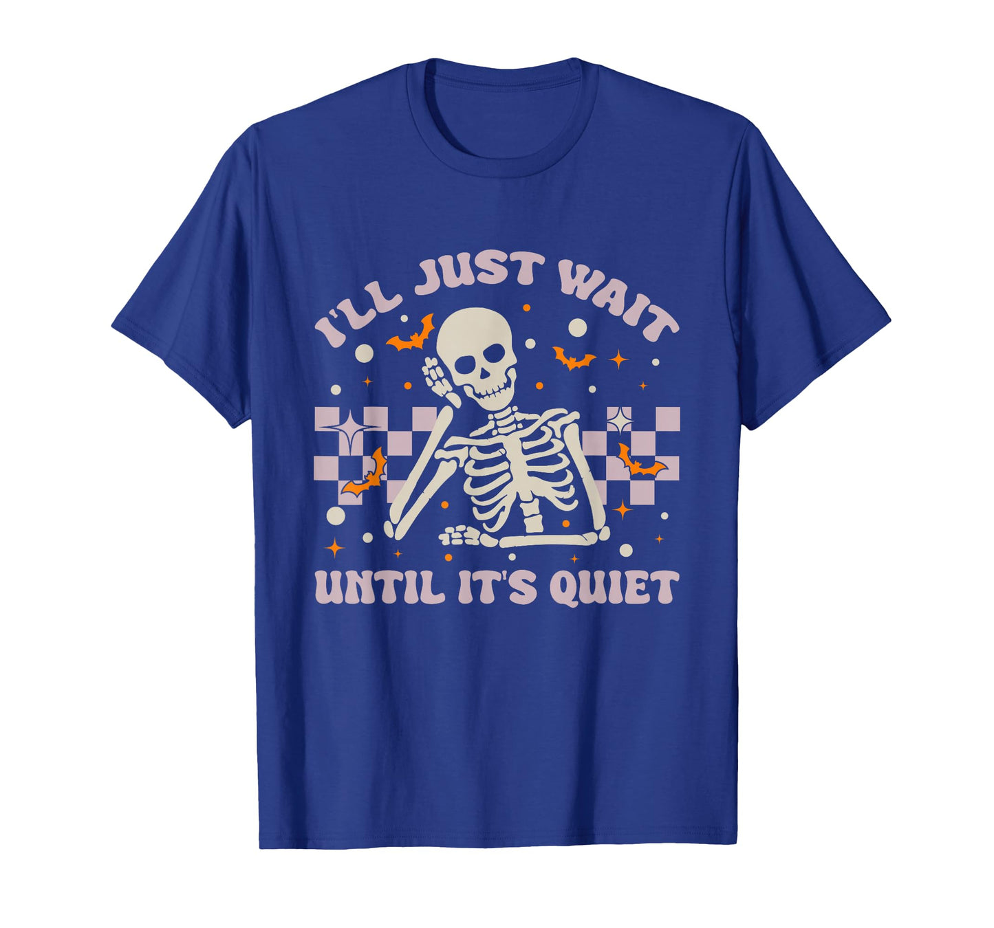 I'll Just Wait Until It's Quiet Funny Skeleton Teacher T-Shirt