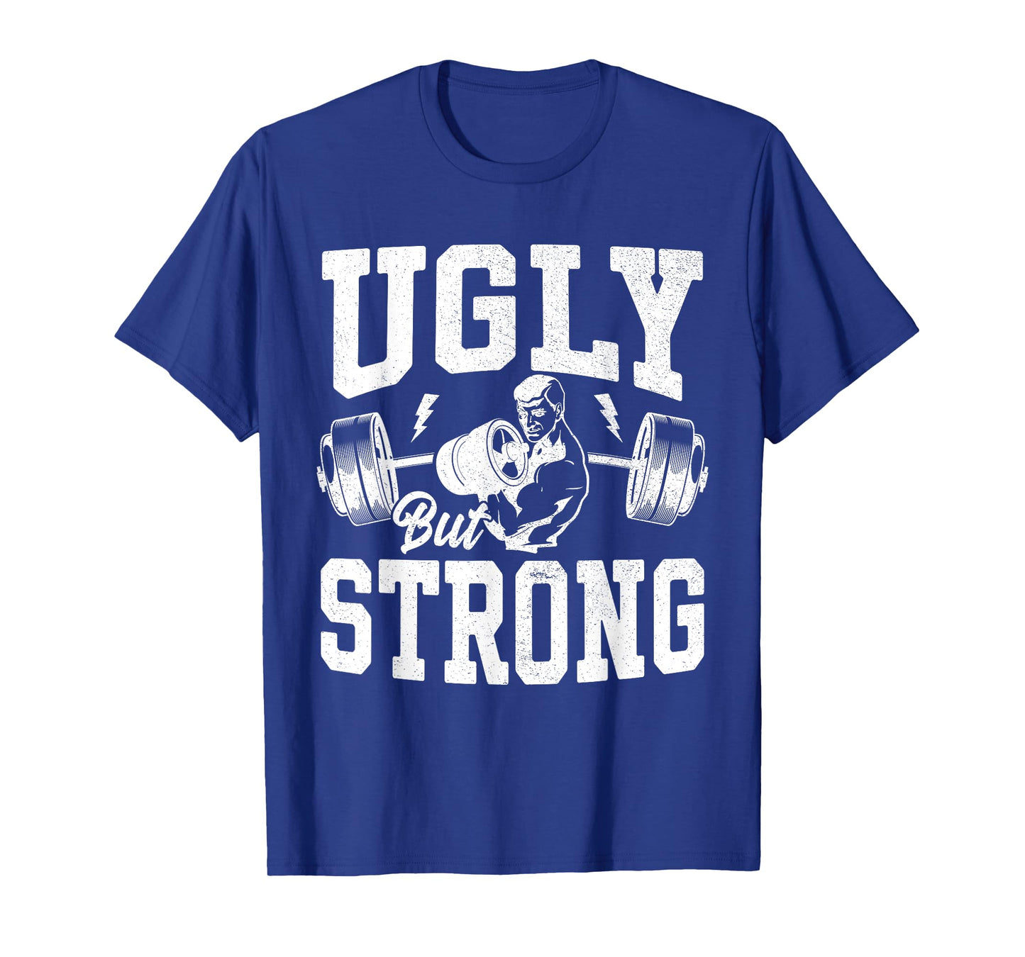 Strongman Training Equipment Ugly But Strong Men Bodybuilder T-Shirt