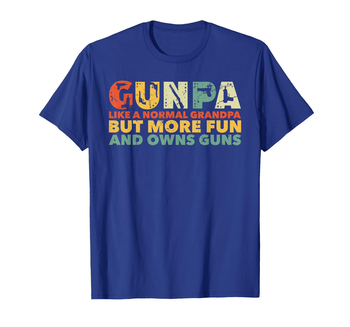 Gunpa Like A Normal Grandpa But More Fun And Owns Guns T-Shirt