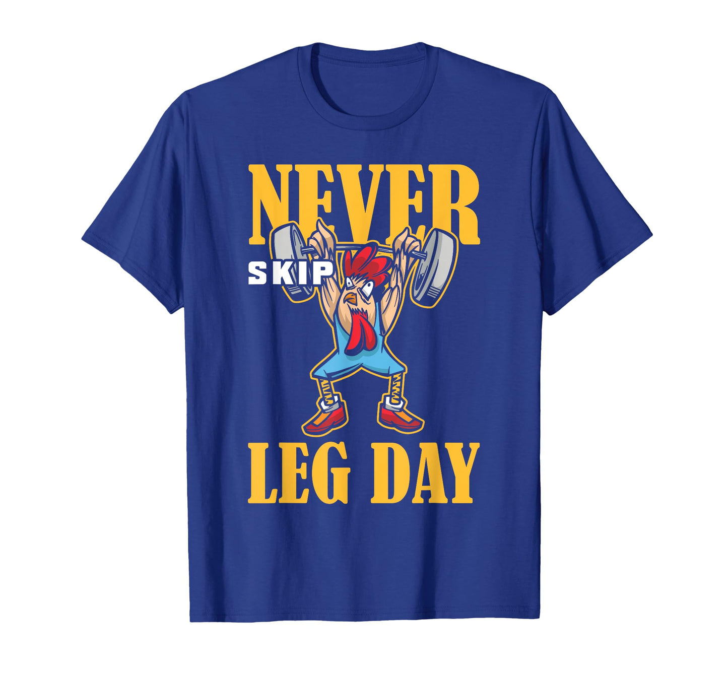 Never Skip Leg Day Weightlifting Workout T-Shirt