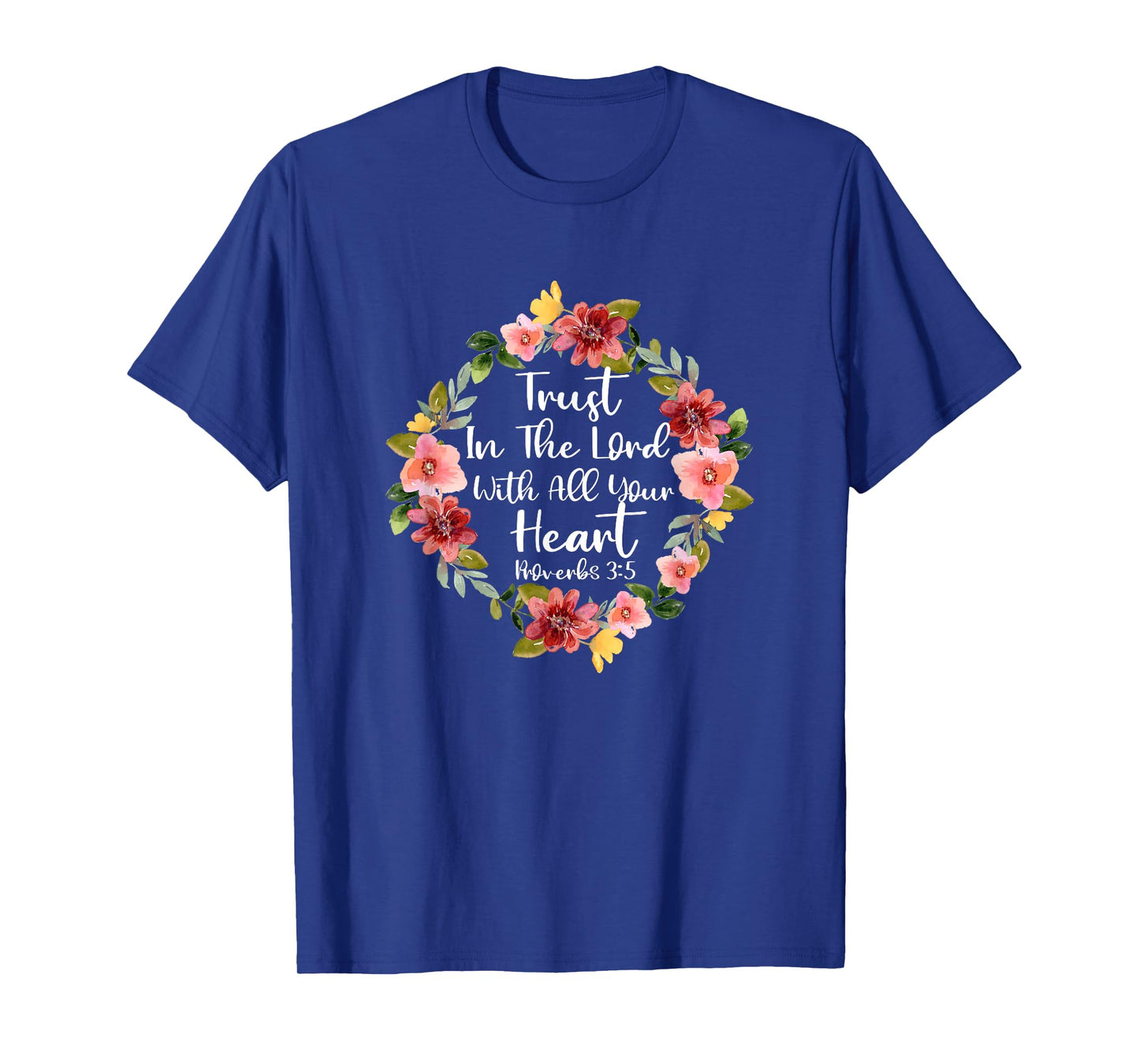 Trust In Lord Scriptural Biblical Christian Proverbs 3 5 T-Shirt
