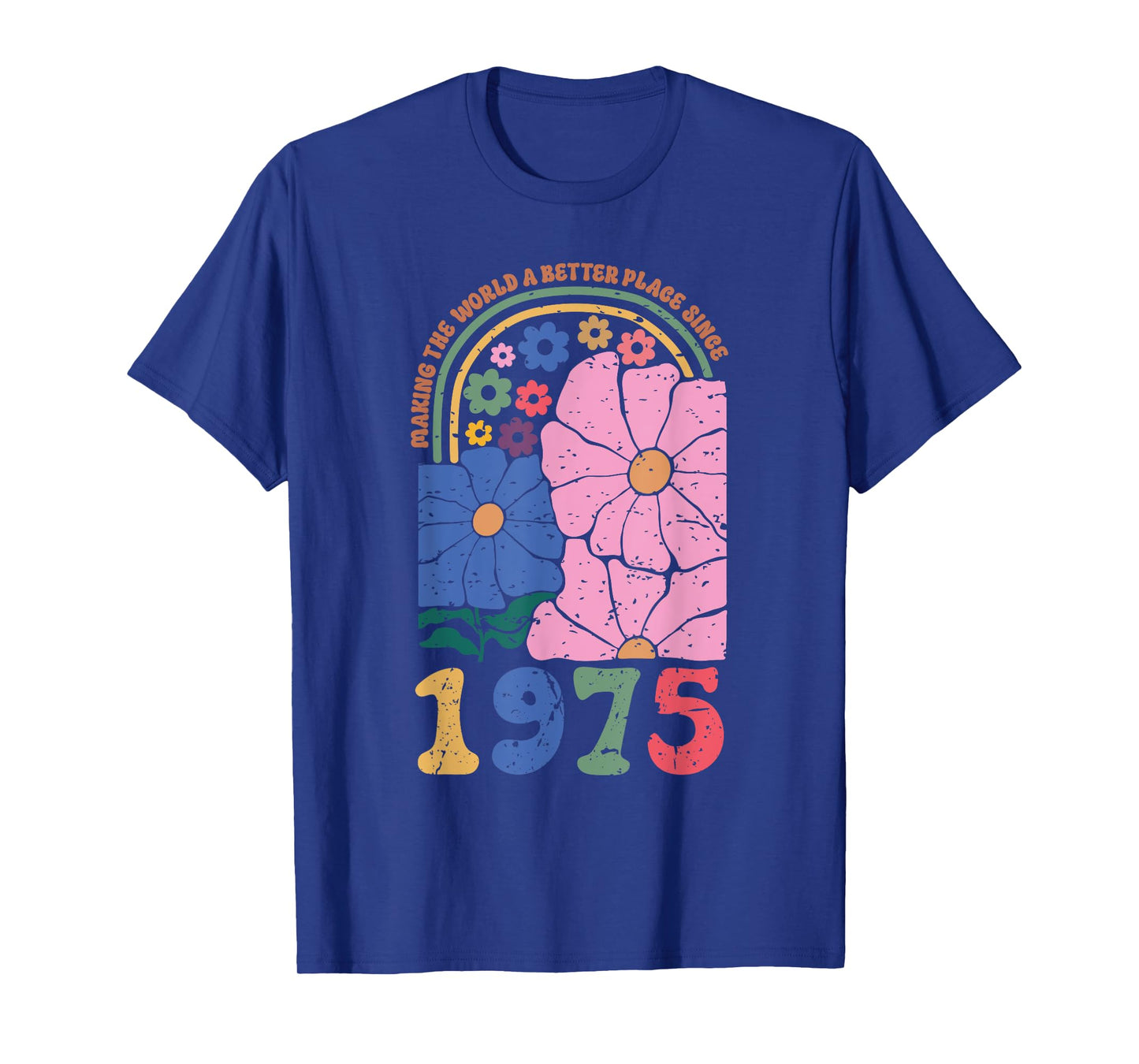 Making The World A Better Place Since 1975 Birthday Tee T-Shirt