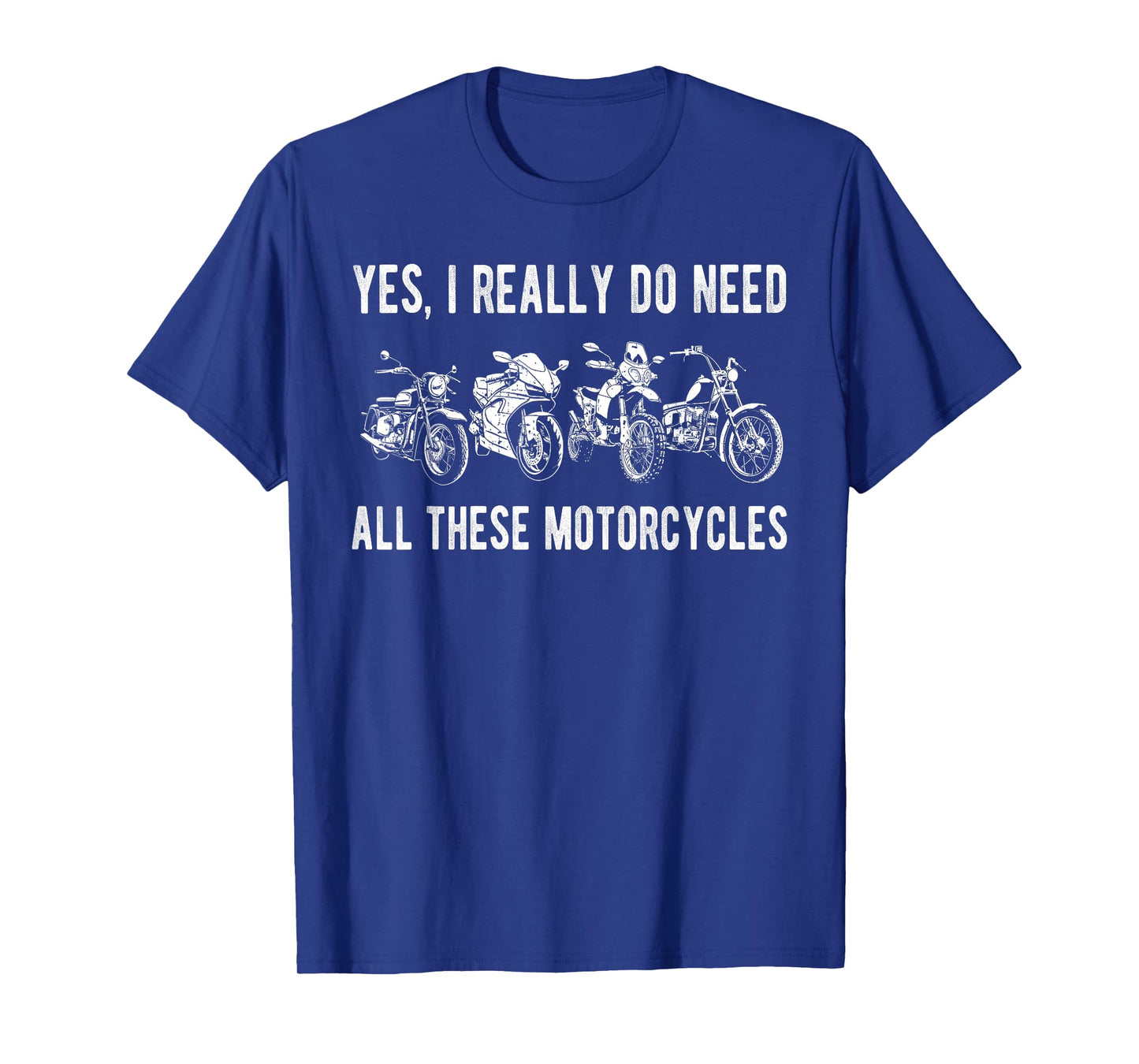 Yes I Really Do Need All These Motorcycles Vintage Garage T-Shirt