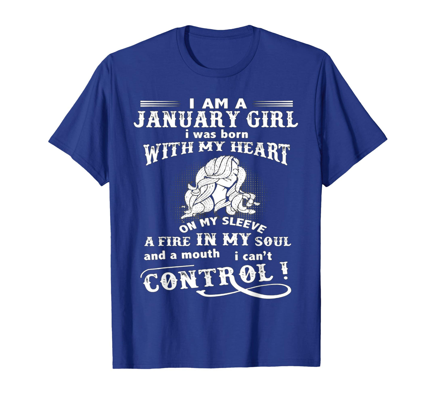 I Am A January Girl I Was Born With My Heart On My Sleeve T-Shirt