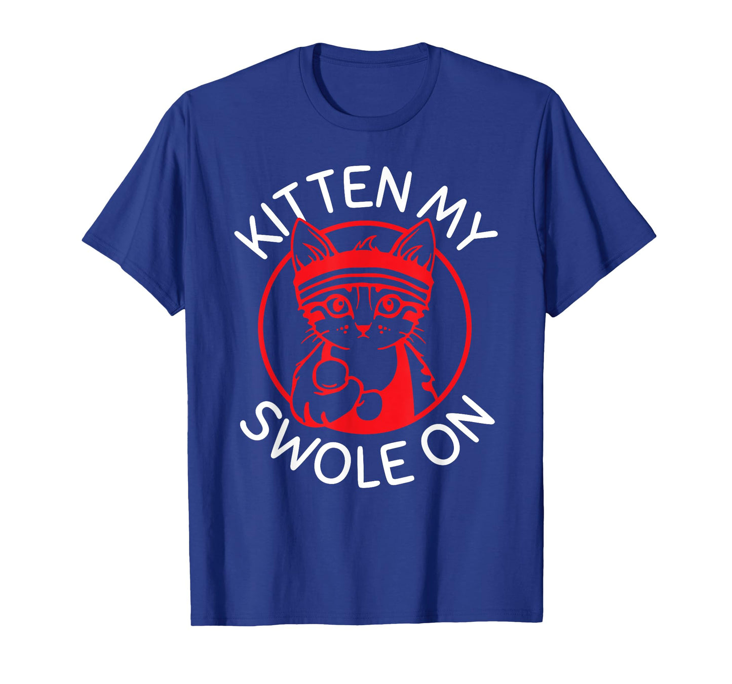 Funny Kitten Cat Perfect Lifting Weights Gym Fitness T-Shirt