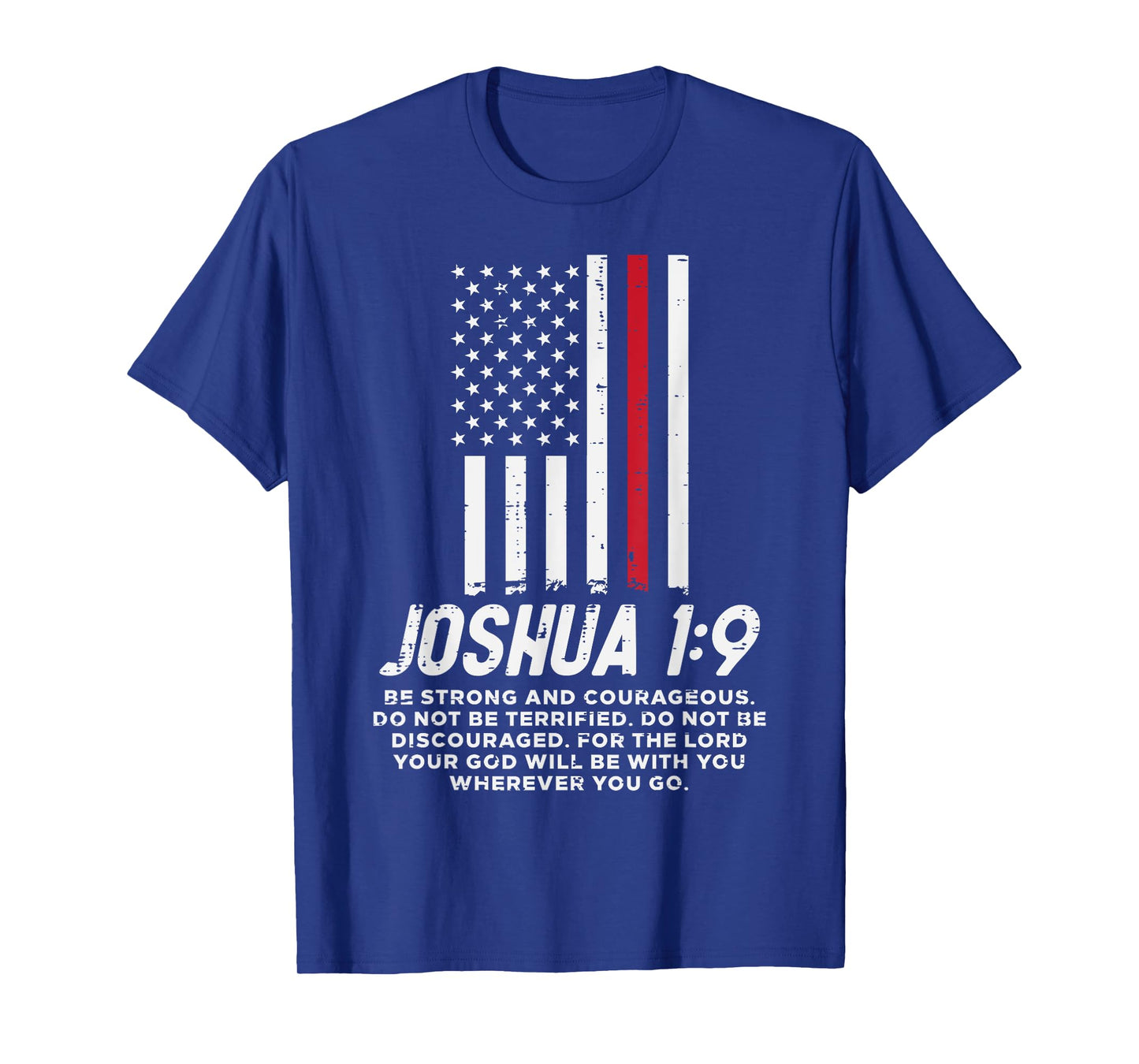 Thin Red Line Flag Joshua 1 9 Bible Christian Firefighter T-Shirt for Women Girls Kids Men