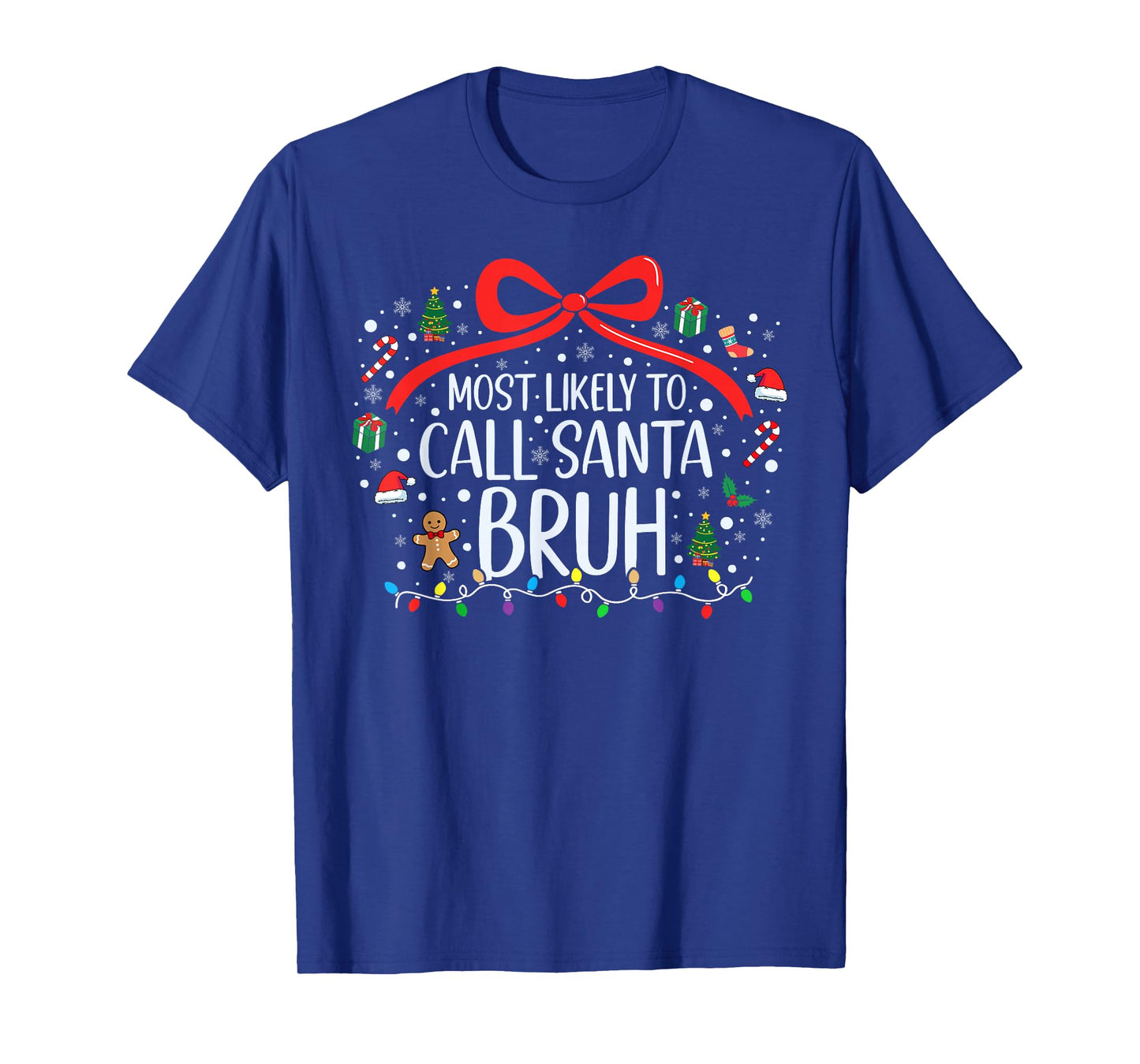 Most Likely to Call Santa Bruh Christmas Family Xmas Pajamas T-Shirt