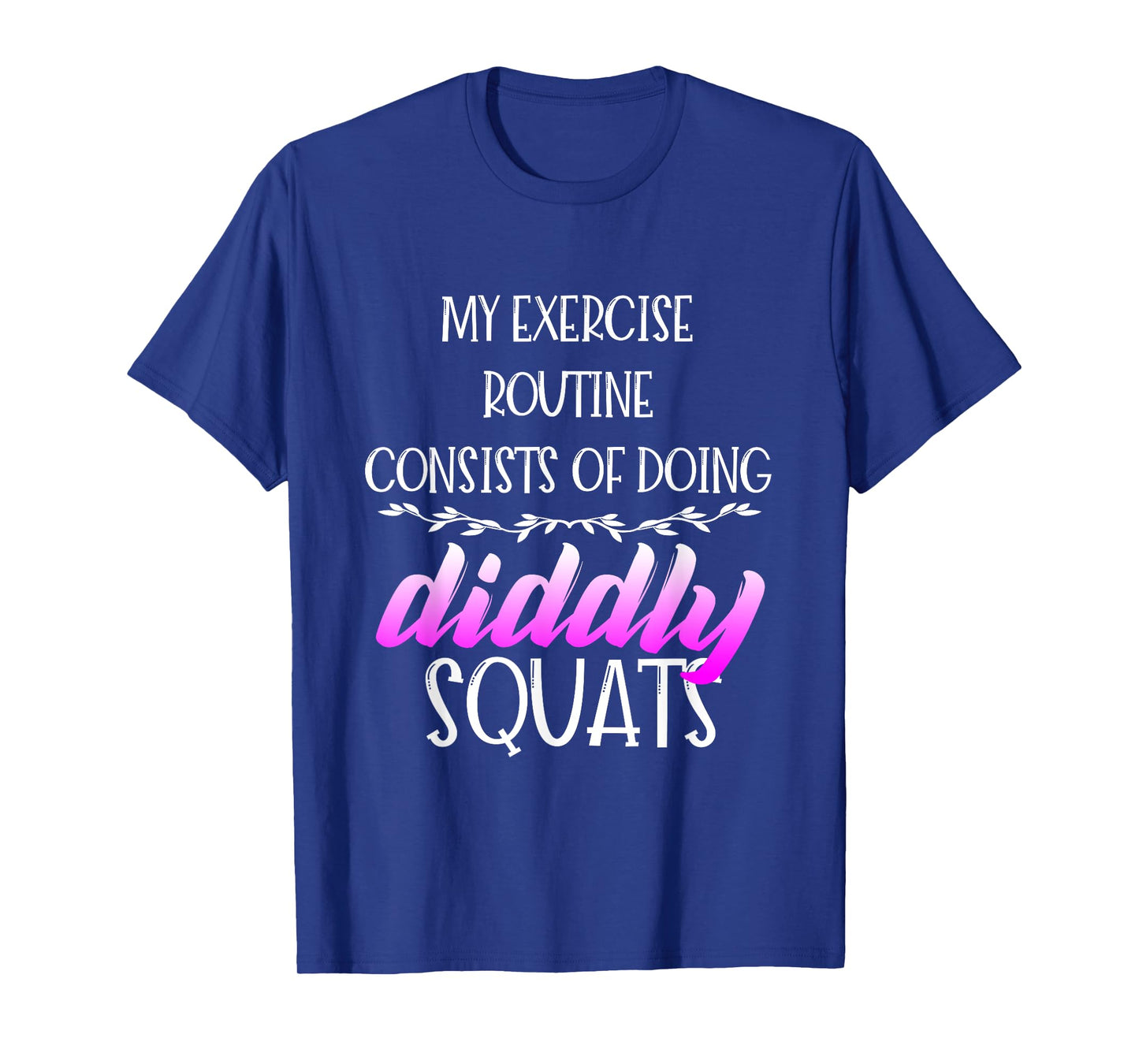 Diddly Squats - Workout Shirts Funny, Fitness Gift T-Shirt