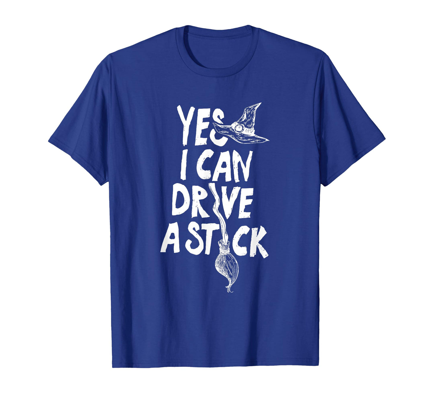 Yes I Can Drive A Stick Halloween Witch Broom Witch Spooky T-Shirt