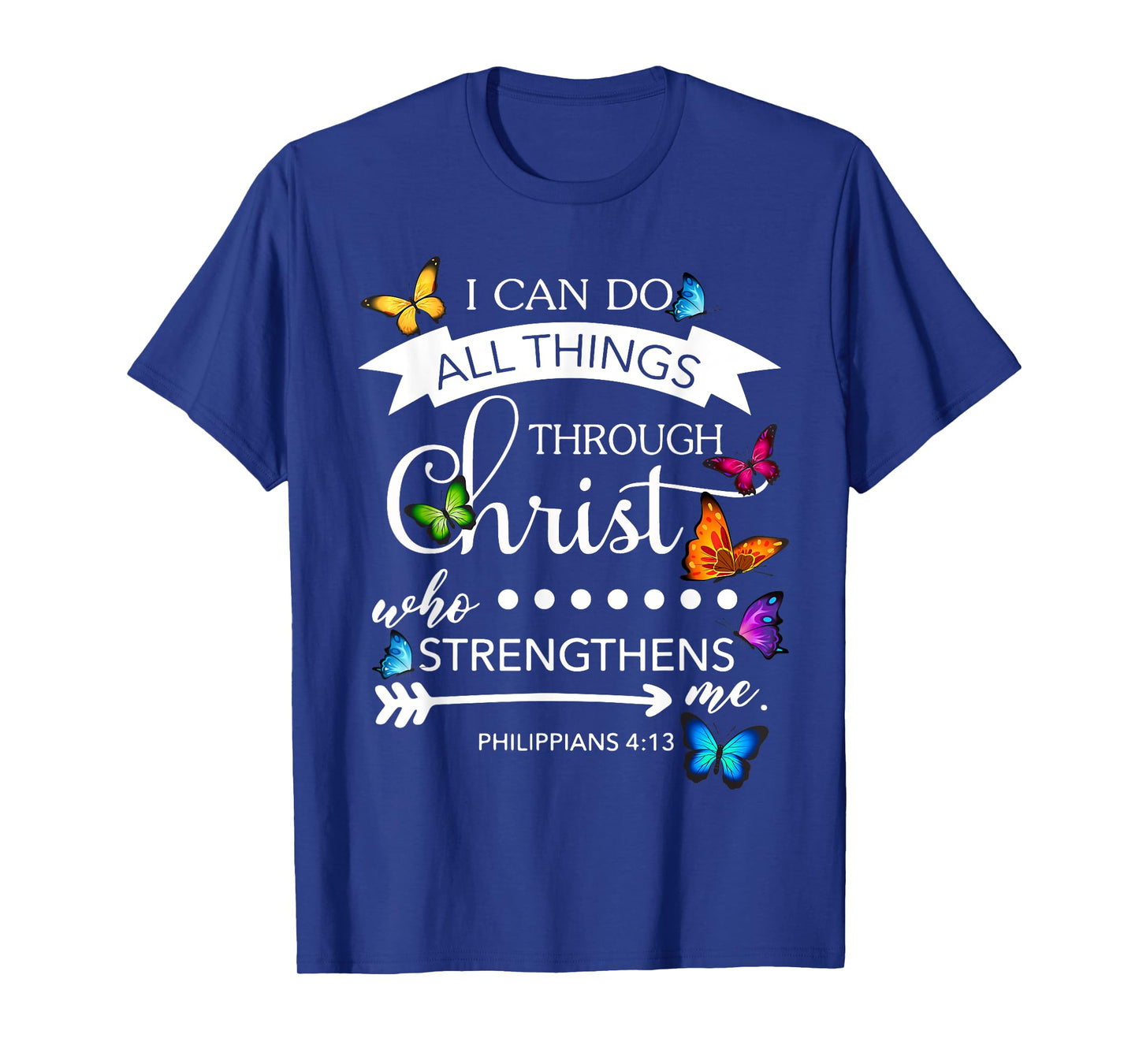 I Can Do All Things Through Christ Butterfly Art Religion T-Shirt