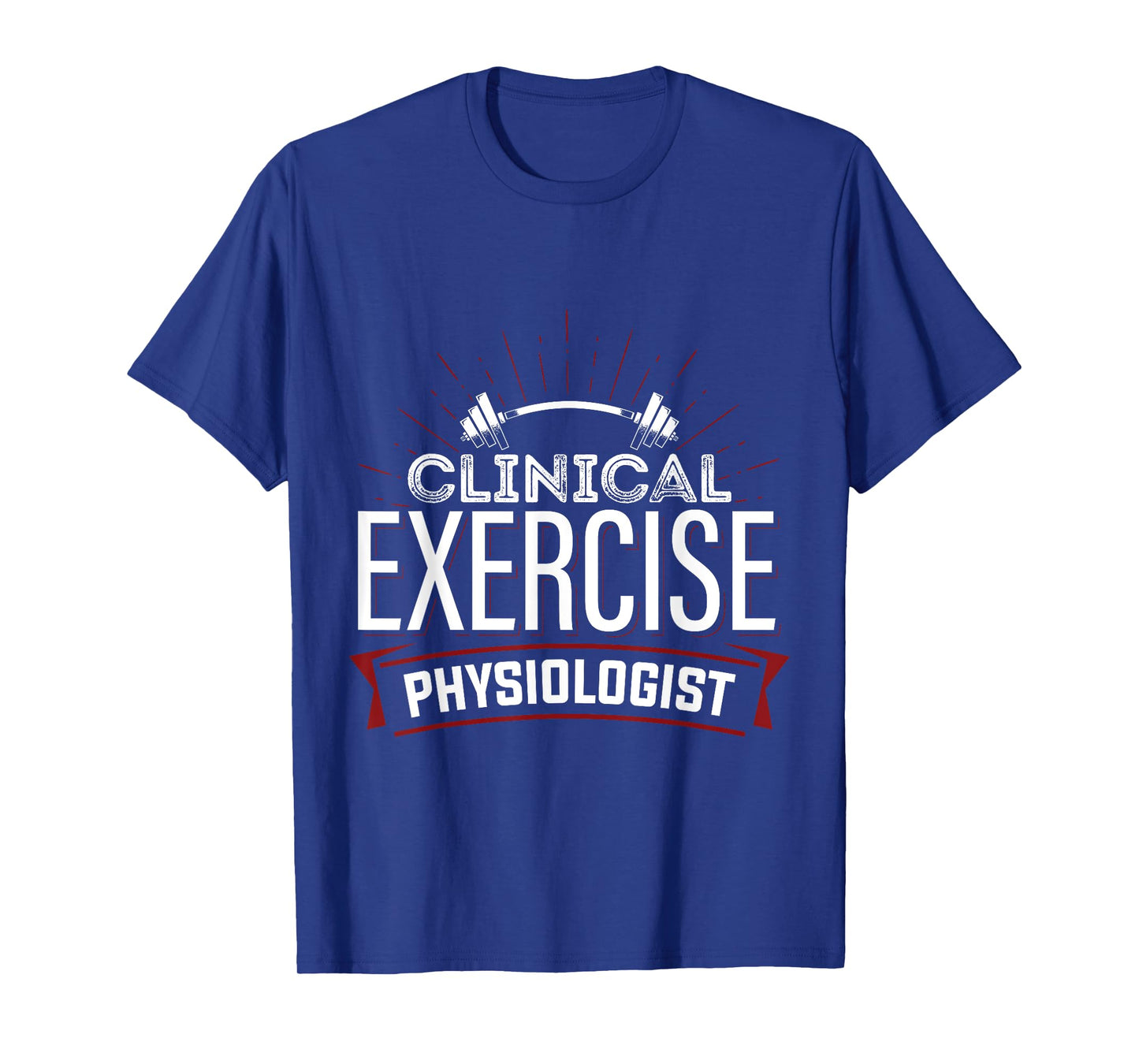 Clinical Exercise Physiologist Physiology Medical Apparel T-Shirt